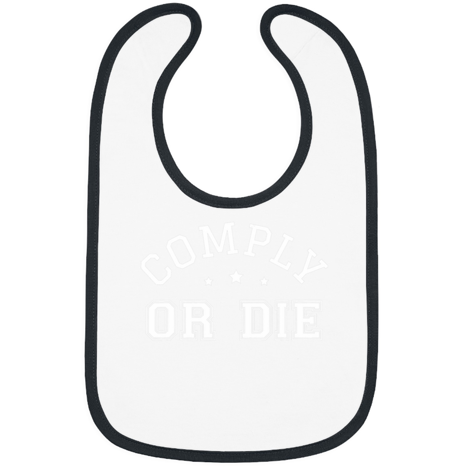 Comply Or Die Policing Activist Police Viral Joke Sarcasm Bibs