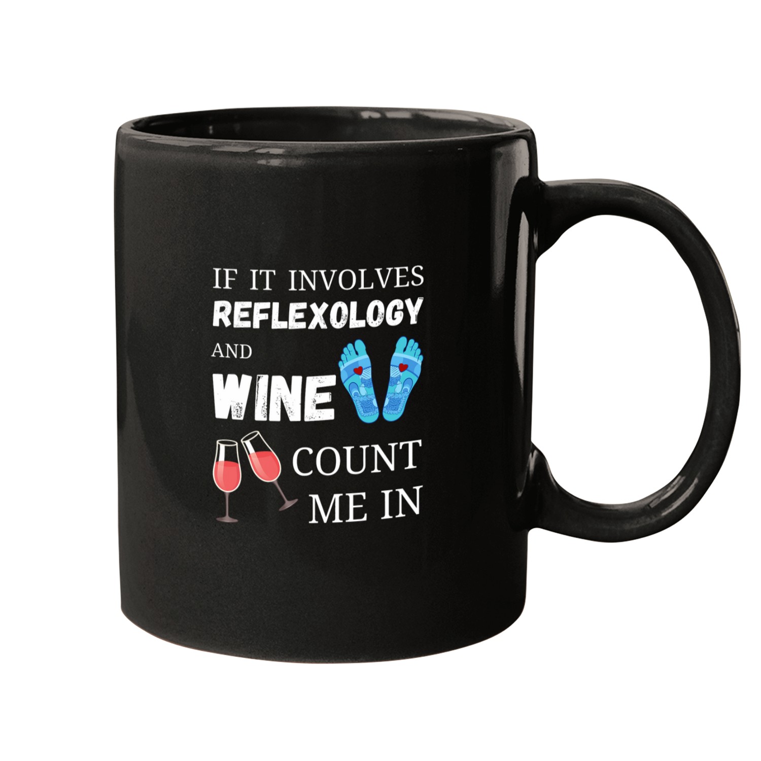 Wines Fun If it involves Reflexology therapy and Wines count me in Mugs