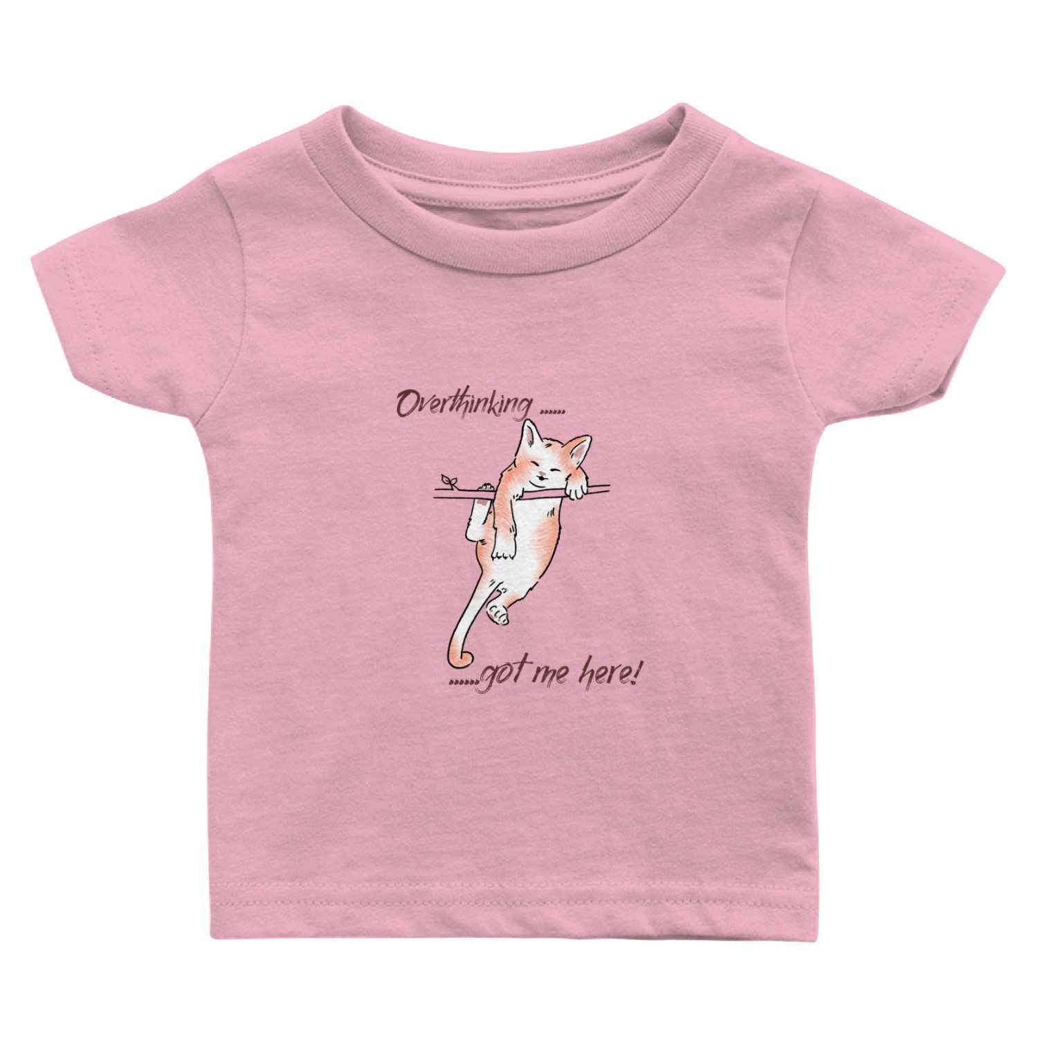 Overthinking Got Me Here Baby T Shirts