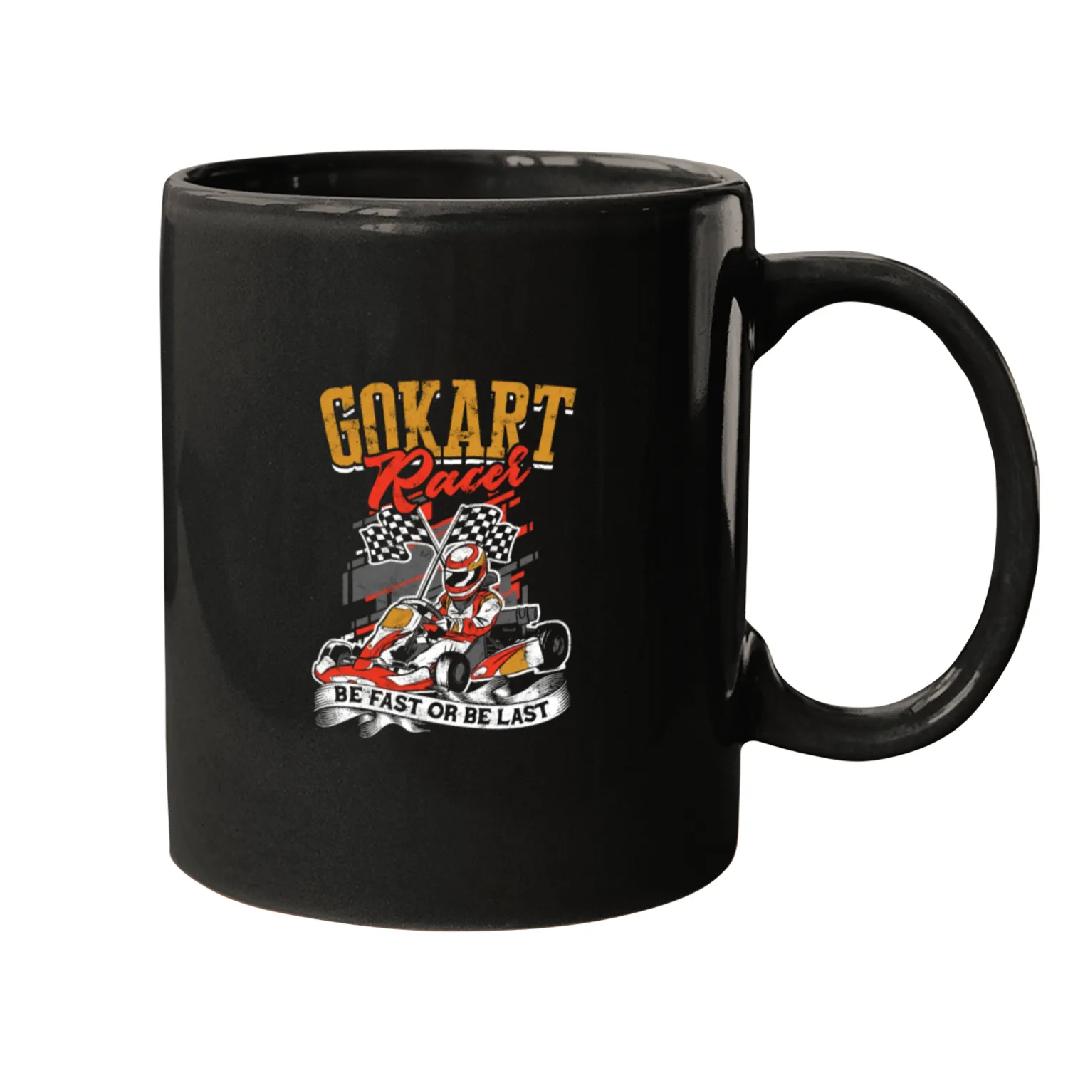 Go kart racer Be fast or be last - go kart racing Mugs