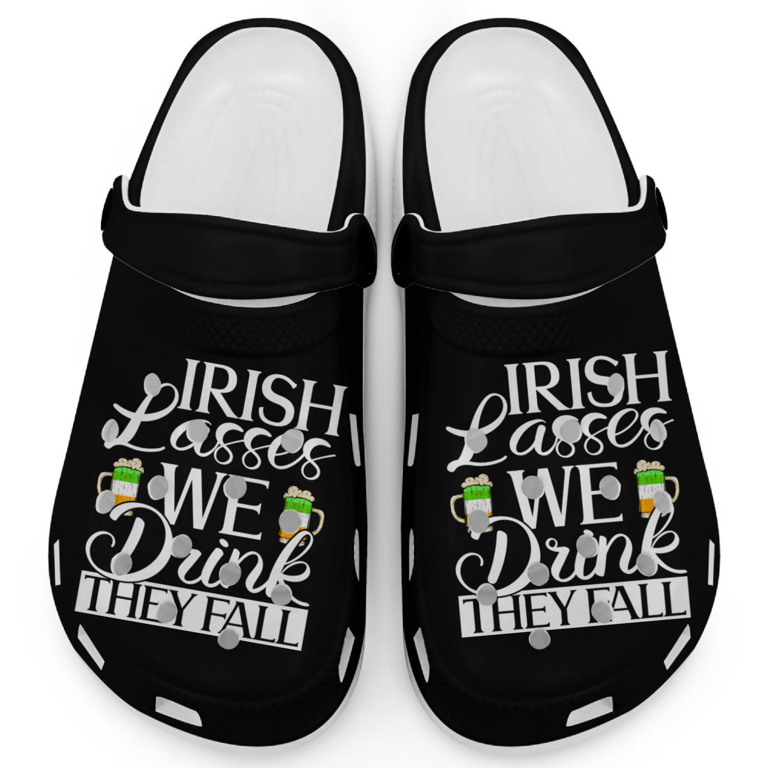 Irish Lasses We Drink They Fall - St Patricks Day Clogs
