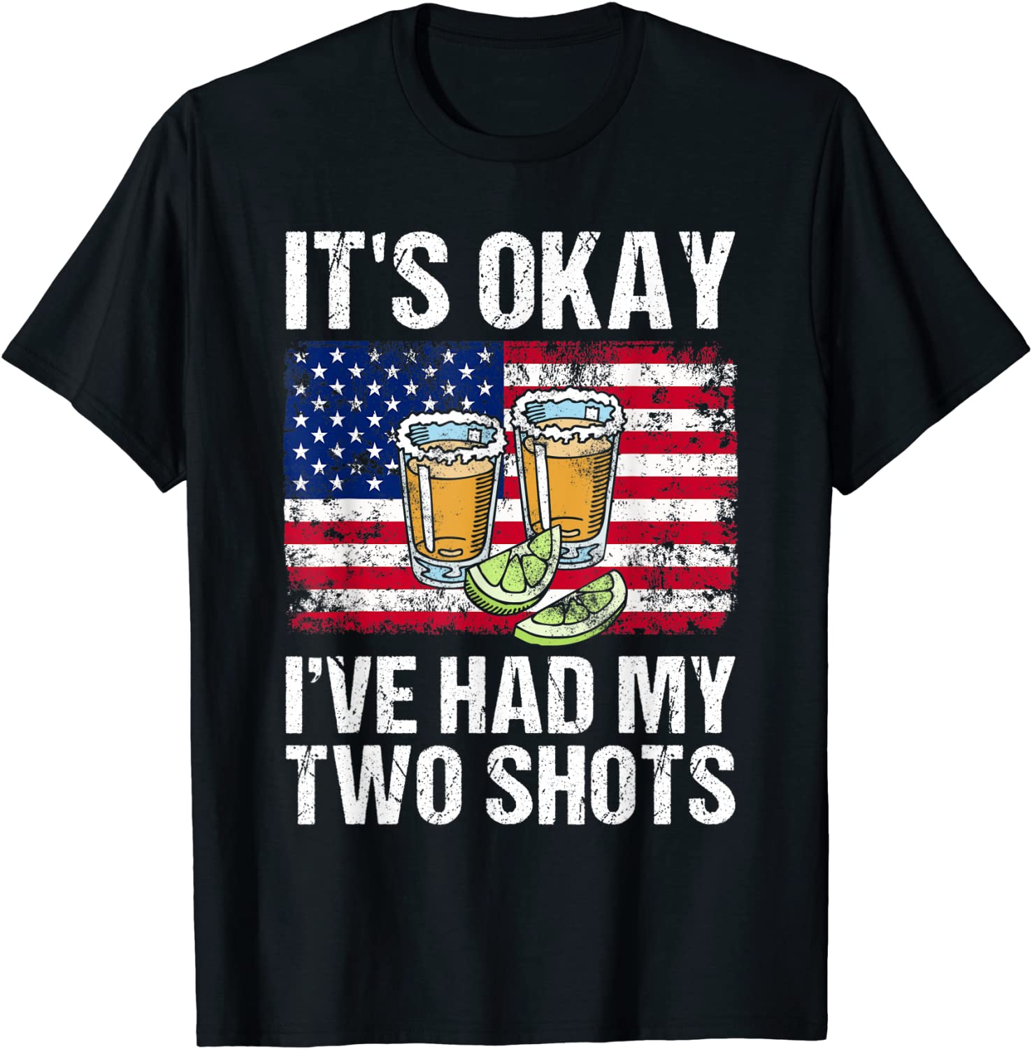 Don't Worry I've Had Both My Shots T Shirt