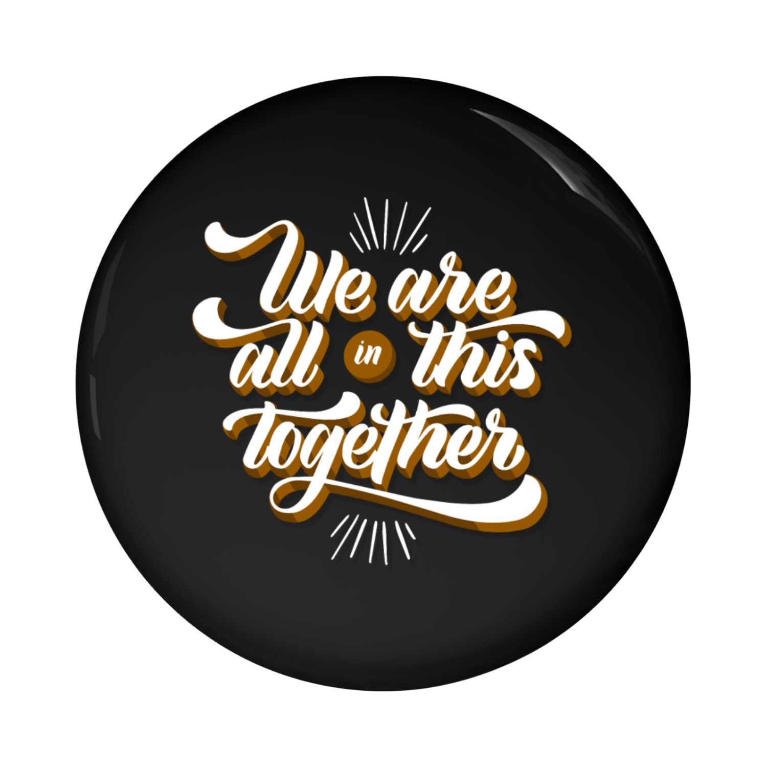 We are all in this together Pin Buttons