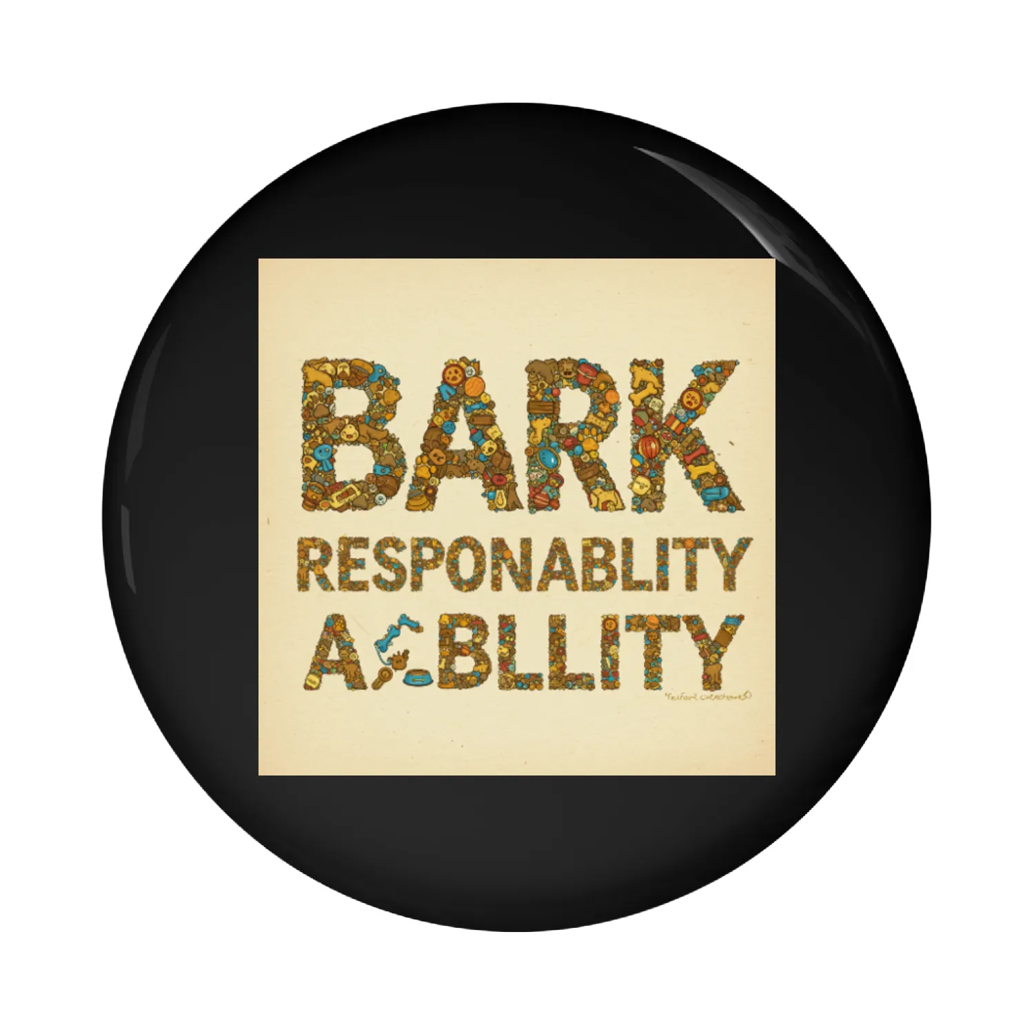 Bold Responsibility Bark Pin Buttons