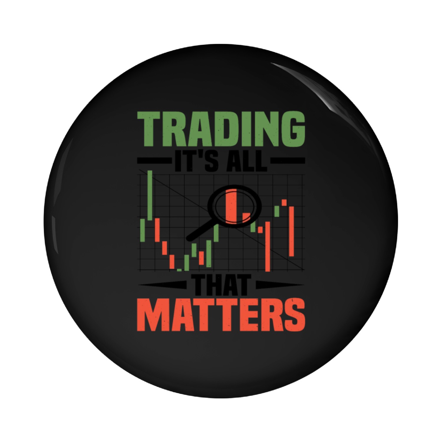 Trading, It's All That Matters Pin Buttons