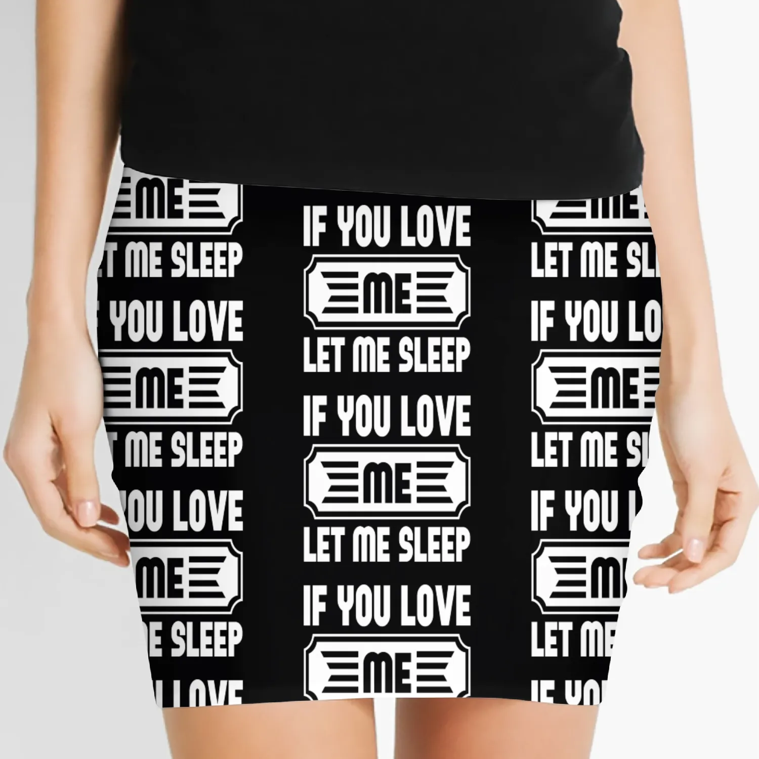 If You Love Me Let Me Sleep Women's Mini Skirts