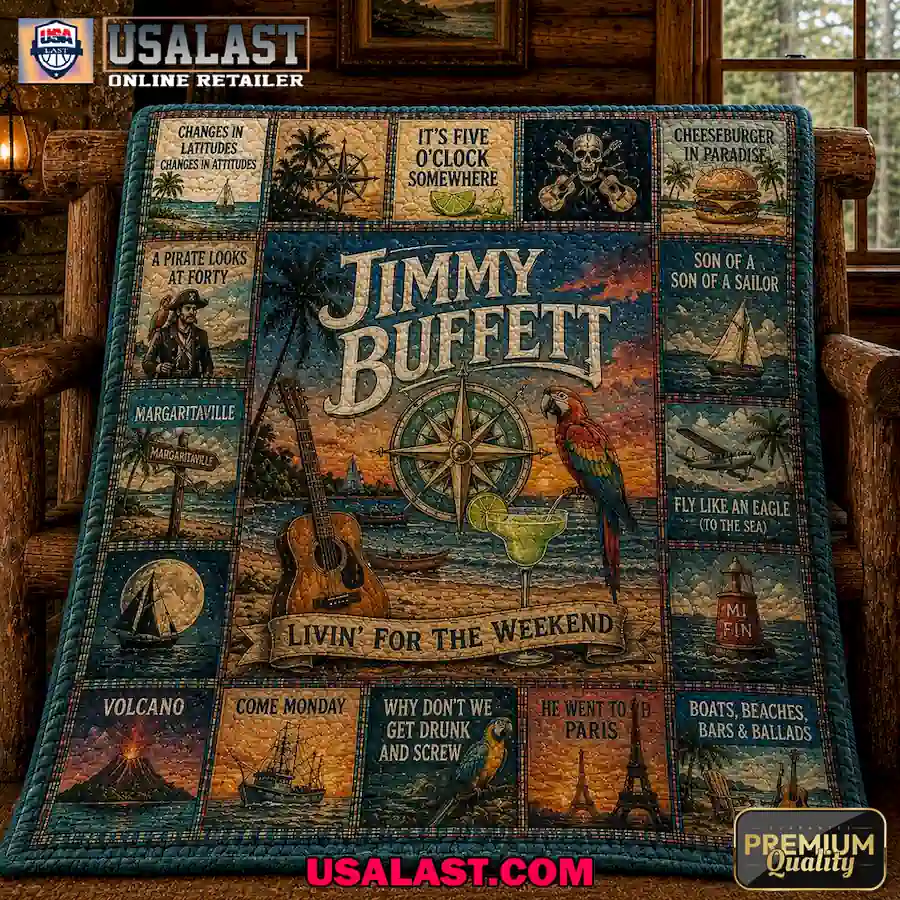 Jimmy Buffett Livin For The Weekend Quilt Blanket