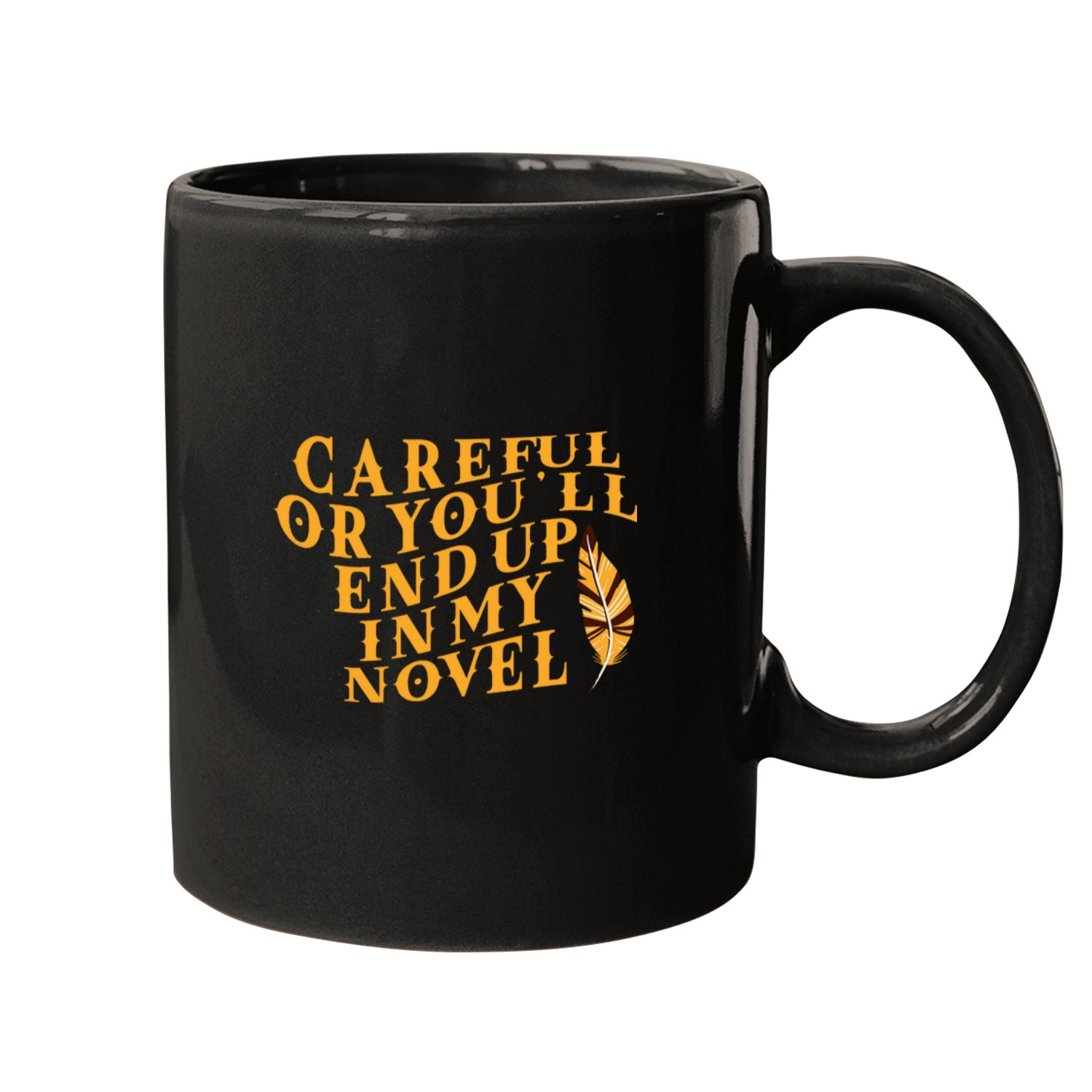 Careful Or Youll End Up In My Novel 5 Mugs