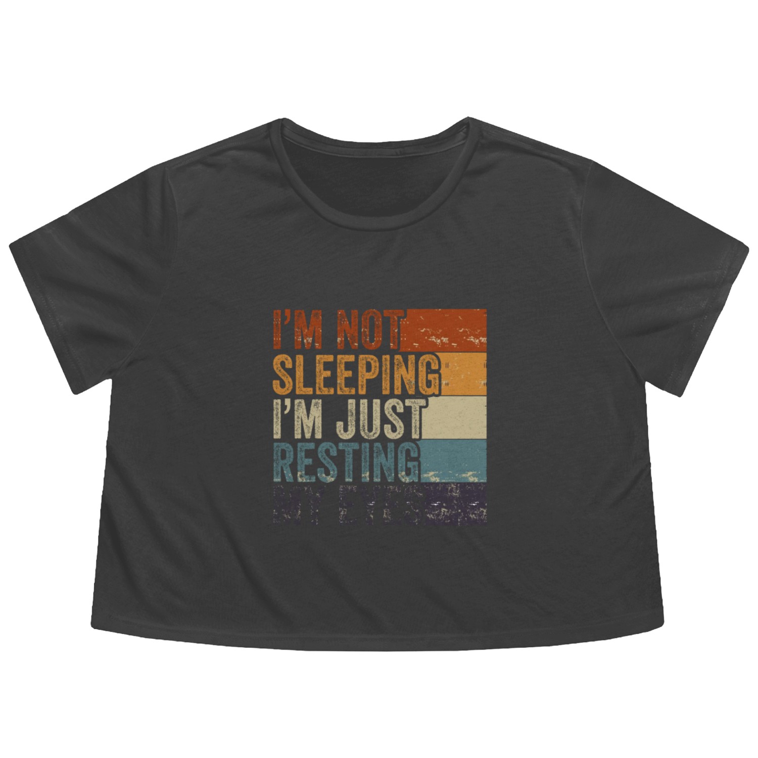 I'm Not Sleeping I'm Just Resting My Eyes Flowy Cropped Tees