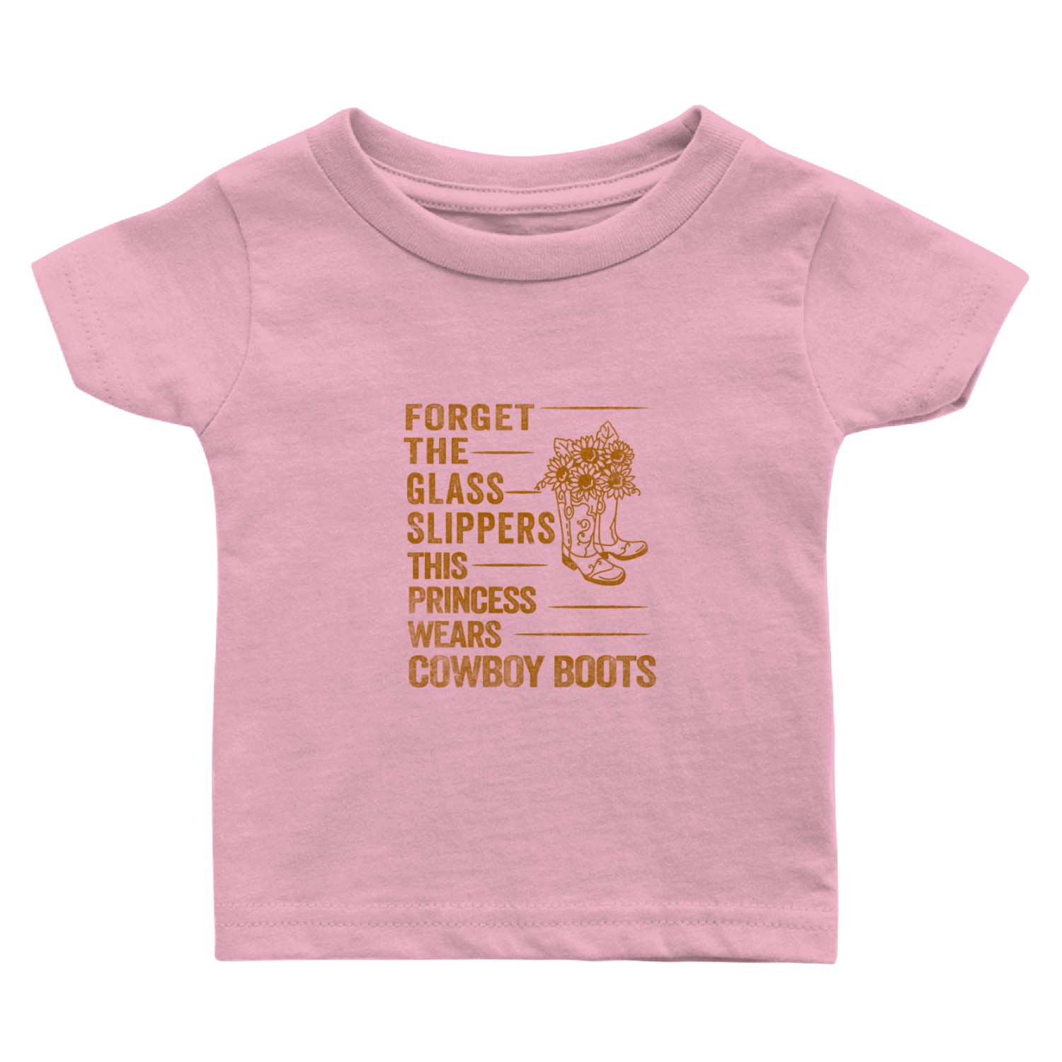 Forget Glass Slippers Princess Wears Cowboy Boots Baby T Shirts