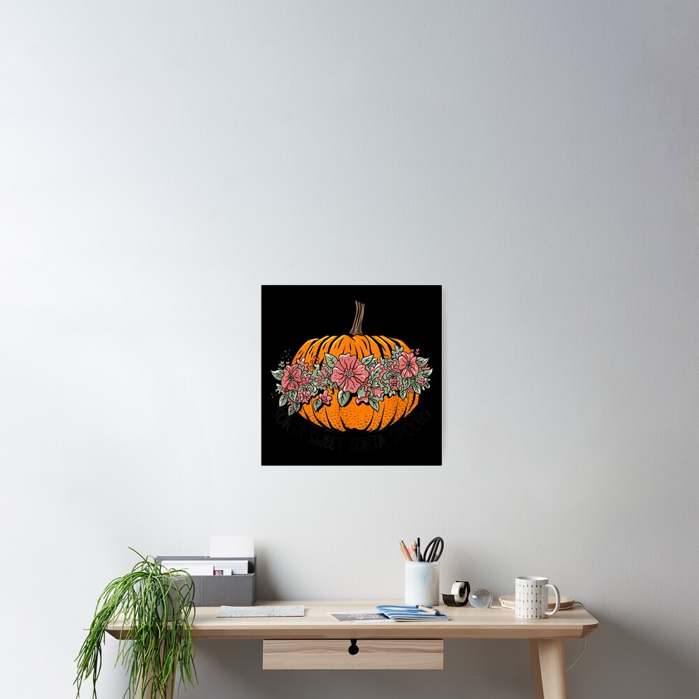 Sorta Sweet Sorta Spooky Pumpkin Flower Halloween Floral Poster