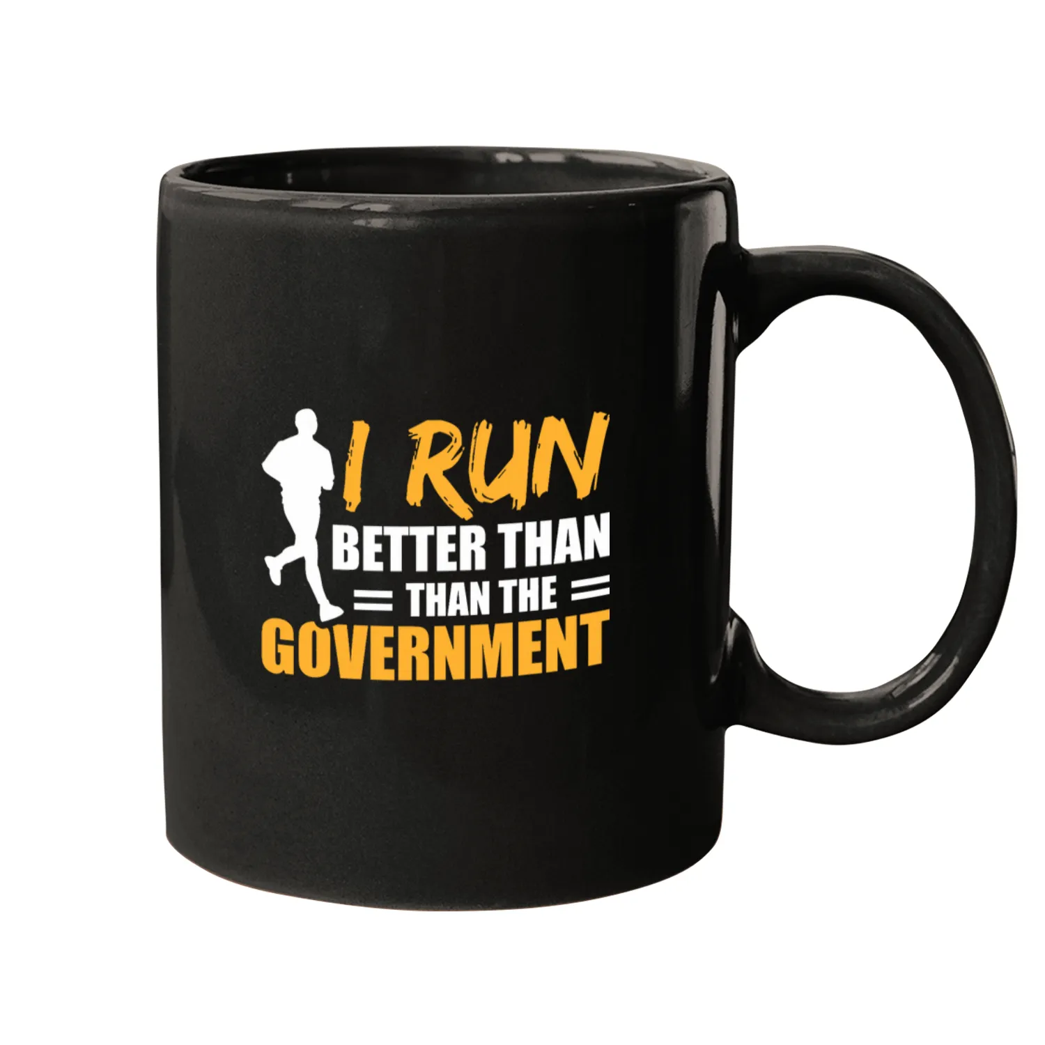 I Run Better Than The Government Runner Athletes 5 Mugs