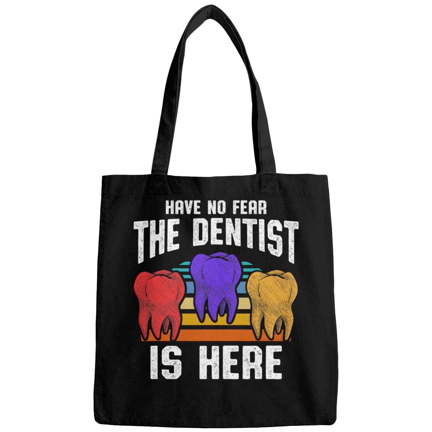 Have No Fear The dentists Is Here Bags