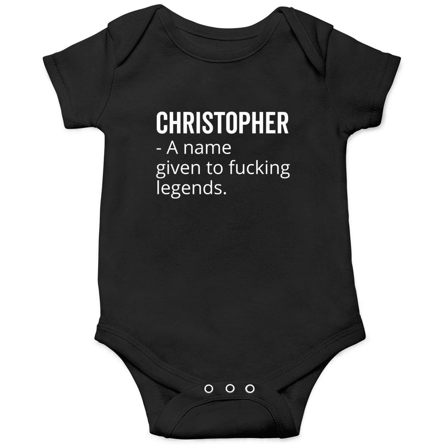 Christopher a Name Given to Fucking Legends Onesies