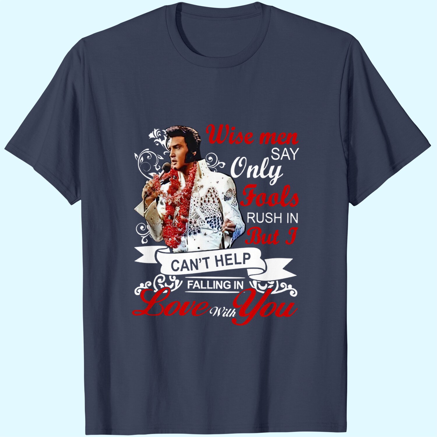 Elvis Presley Falling In Love With You T Shirt