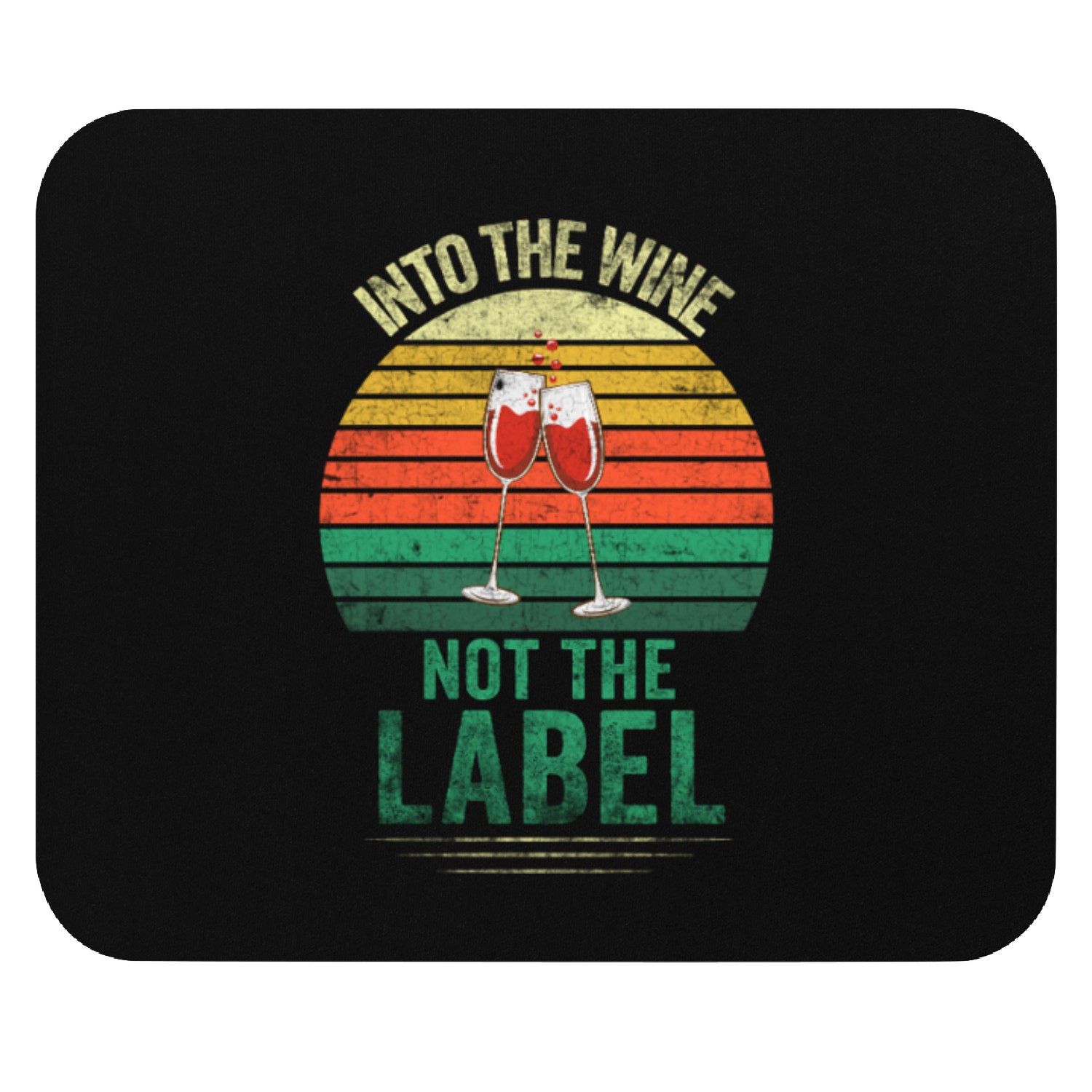 Into The Wine Not The Label Vintage Mouse Pads