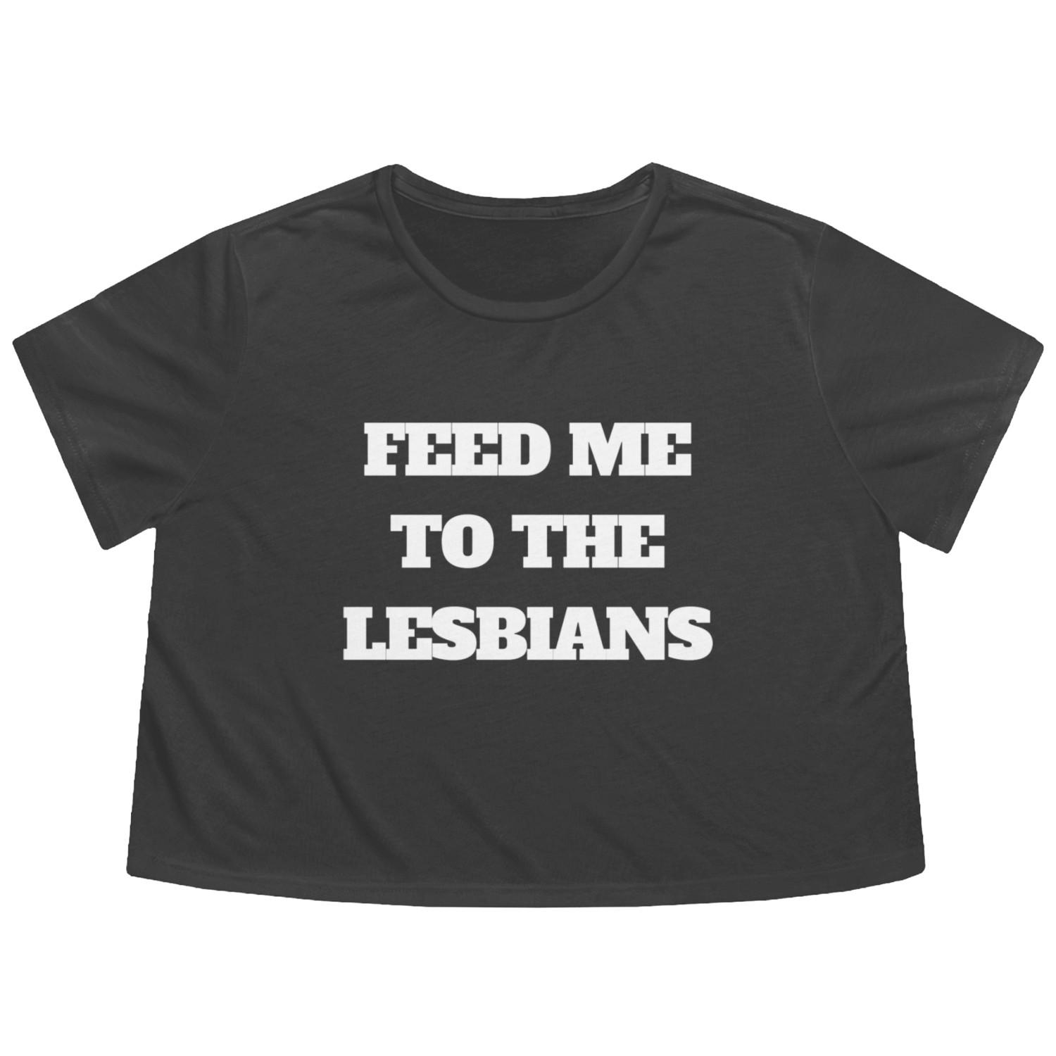 feed me to the lesbians Flowy Cropped Tees