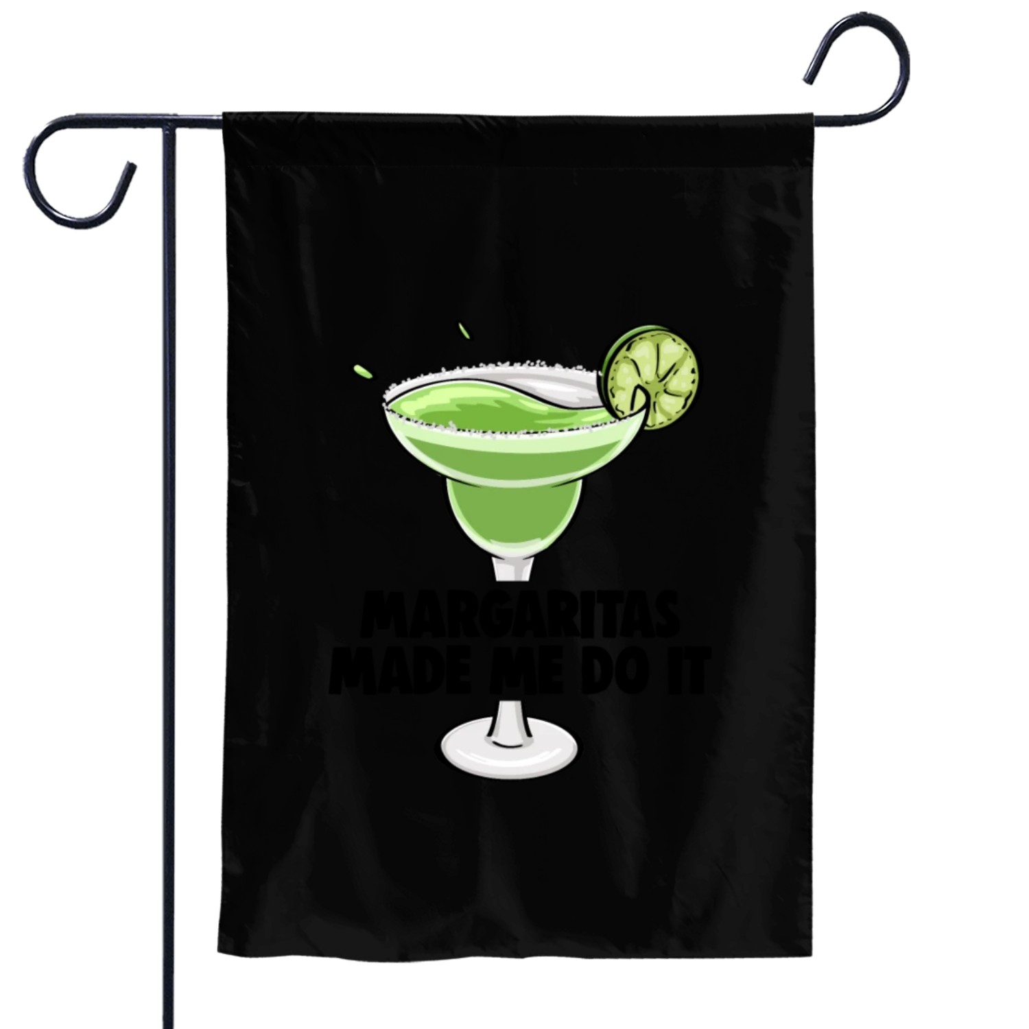 Margaritas Made Me Do It Garden Flags