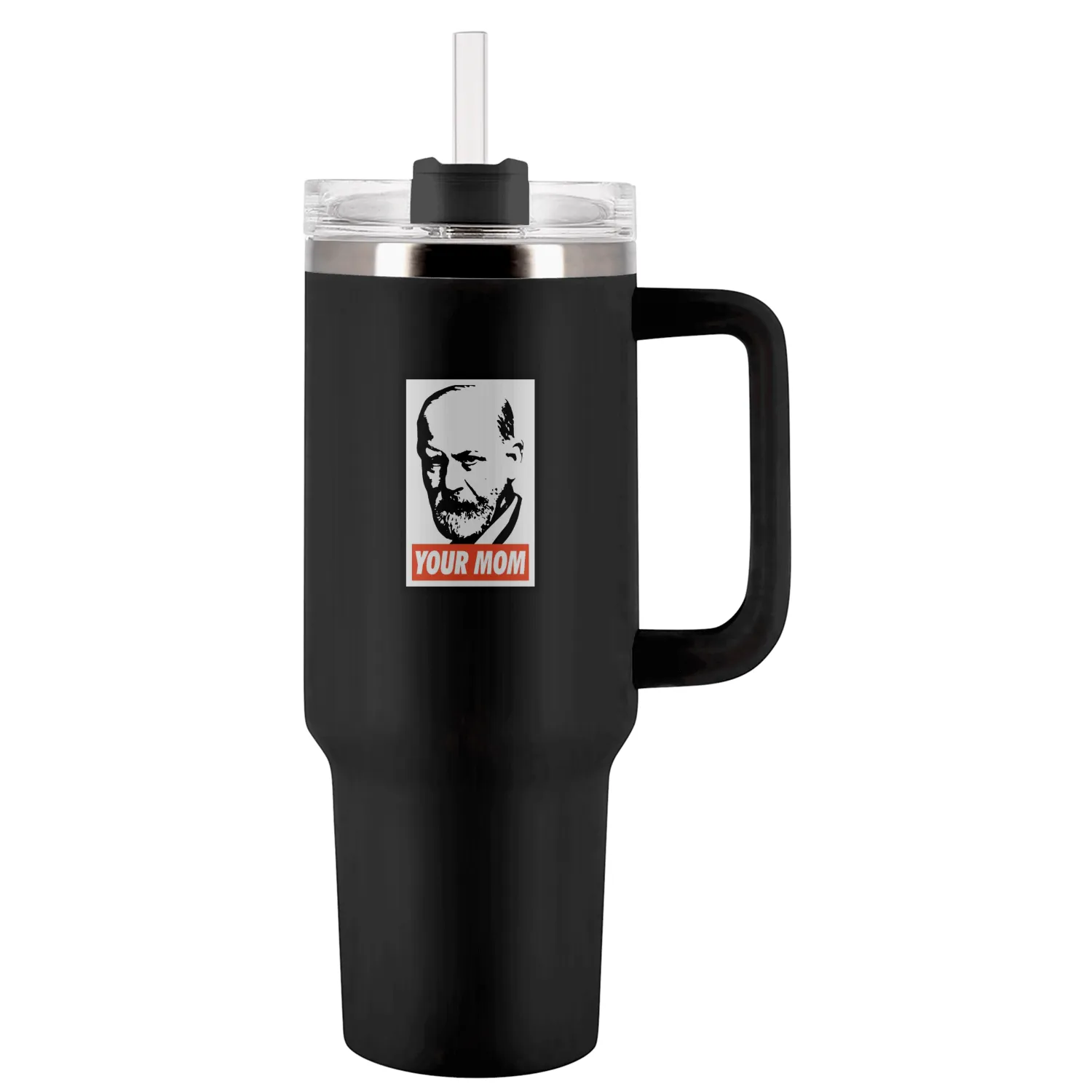 Sigmund Freud Your Mom Tumblers 40 Oz With Handle