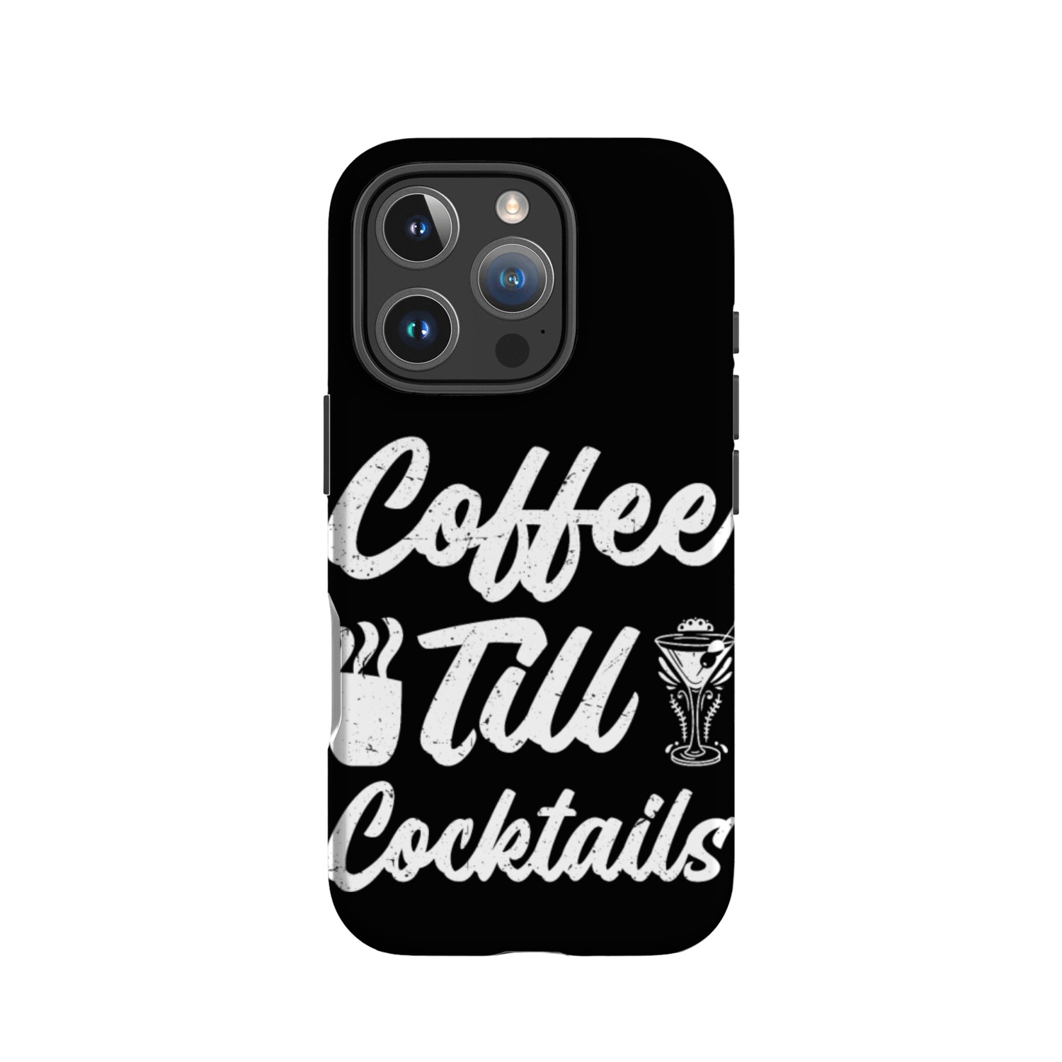 Coffee till Cocktails 9 IPhone Cases