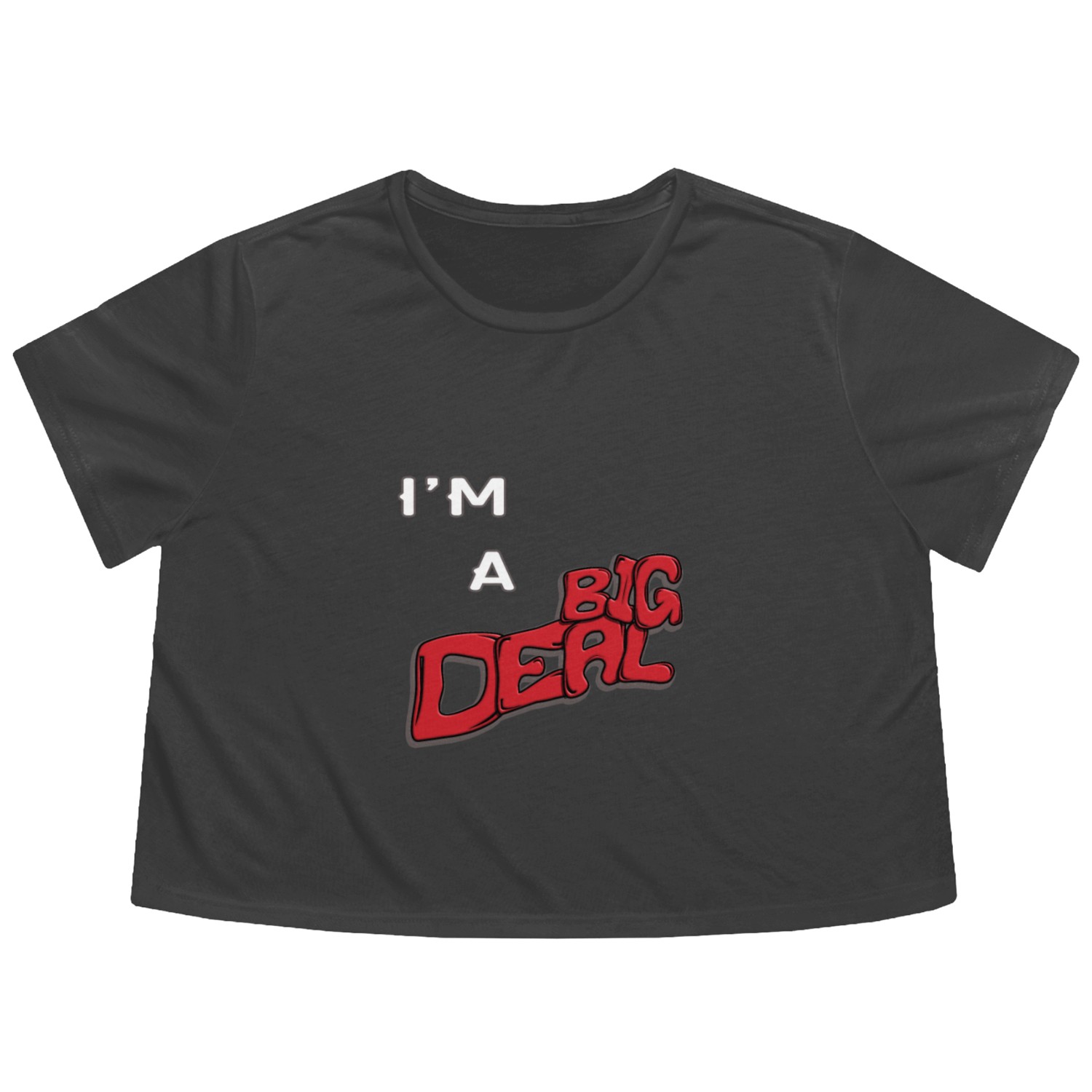 I m A Big Deal Flowy Cropped Tees