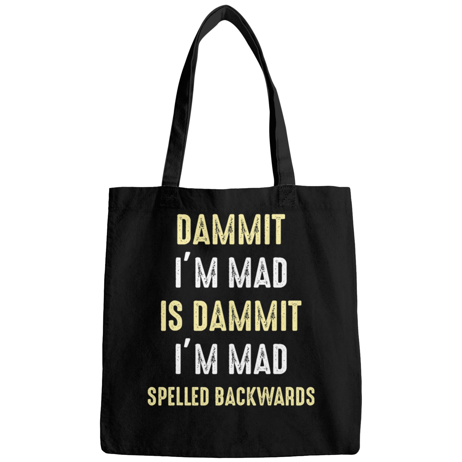 Dammit Im Mad Is Dammit Im Mad Spelled Backwards Grammar Bags