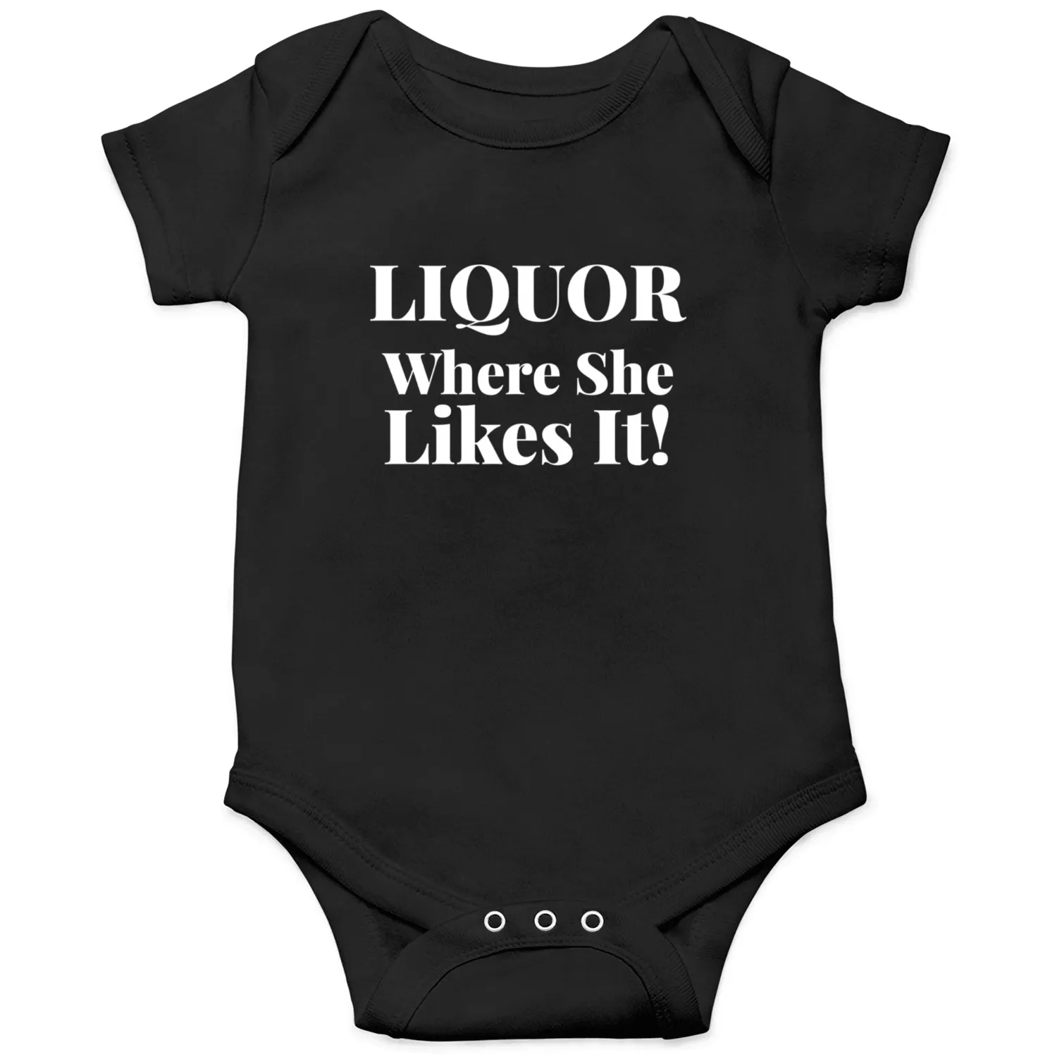 Liquor Where She Likes I Liquor Where She Likes It Onesies