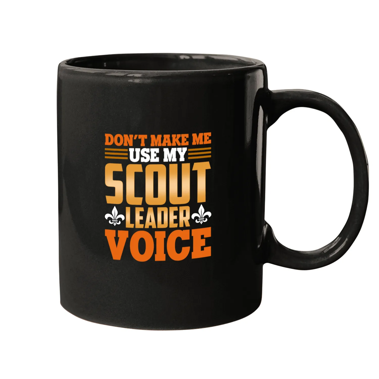 Scout Job Dont Make Me Use My Scout Leader Voice Mugs