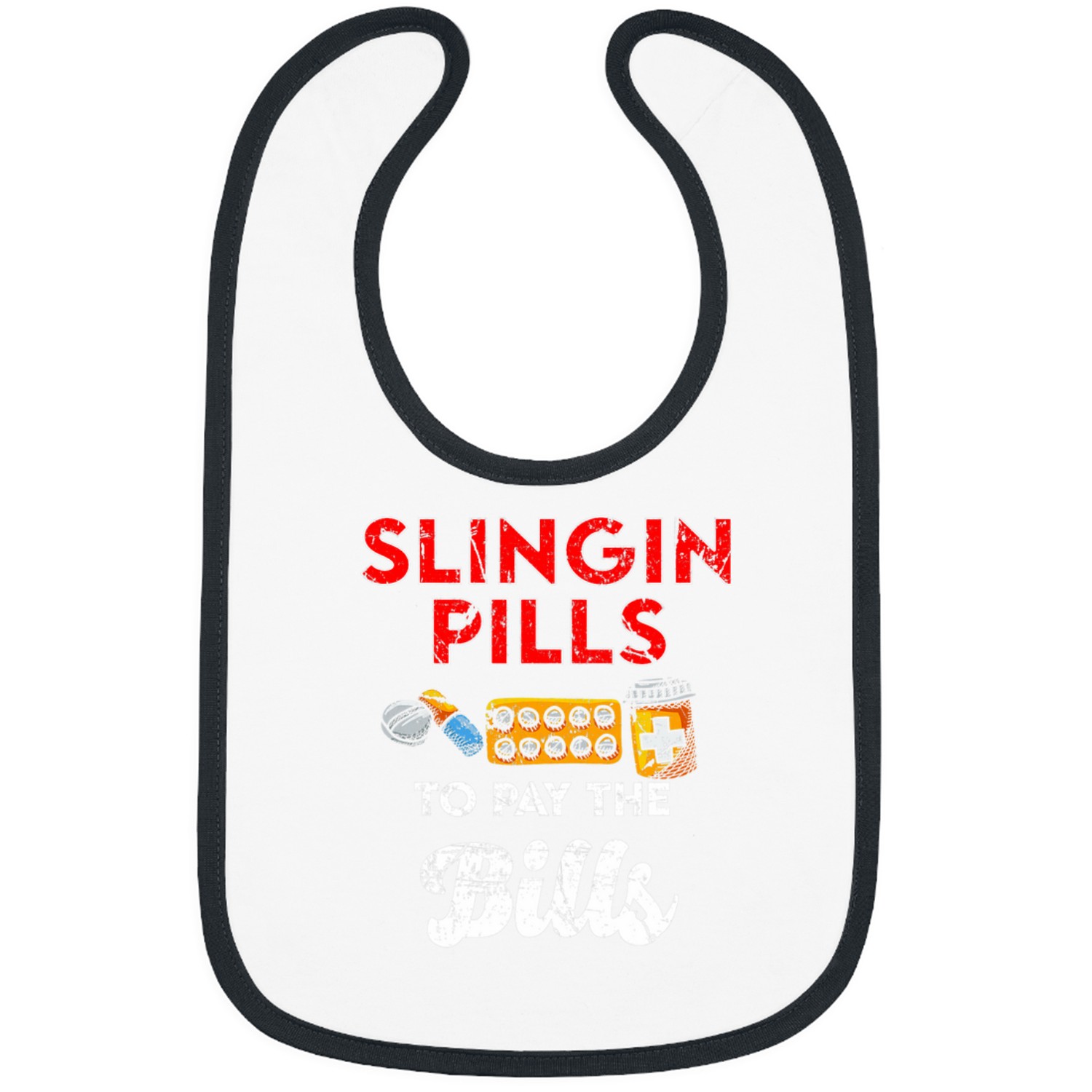 Pharmacist Job Slinging Pills To Pay The Bills Pharmacy Bibs