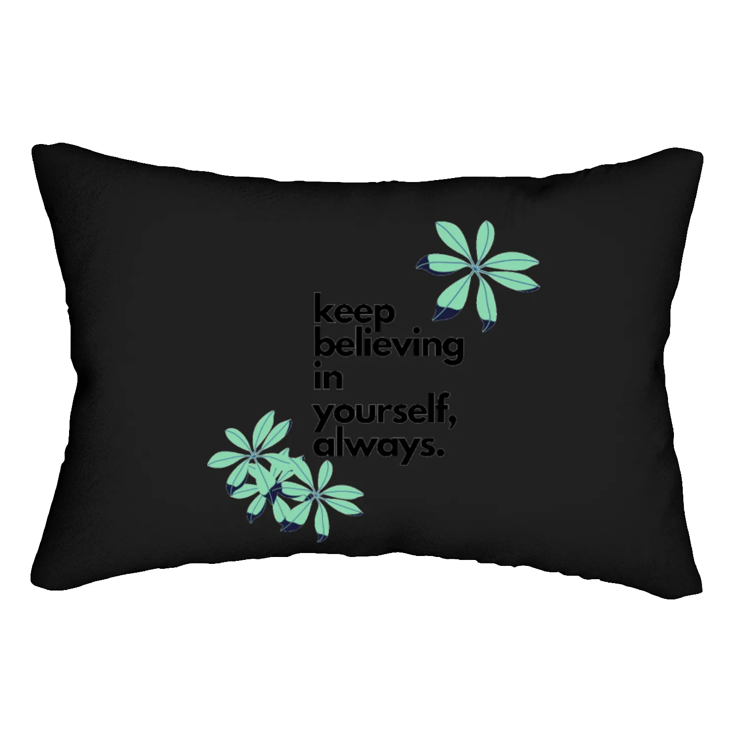 keep believing in yourself always2 Lumbar Pillows