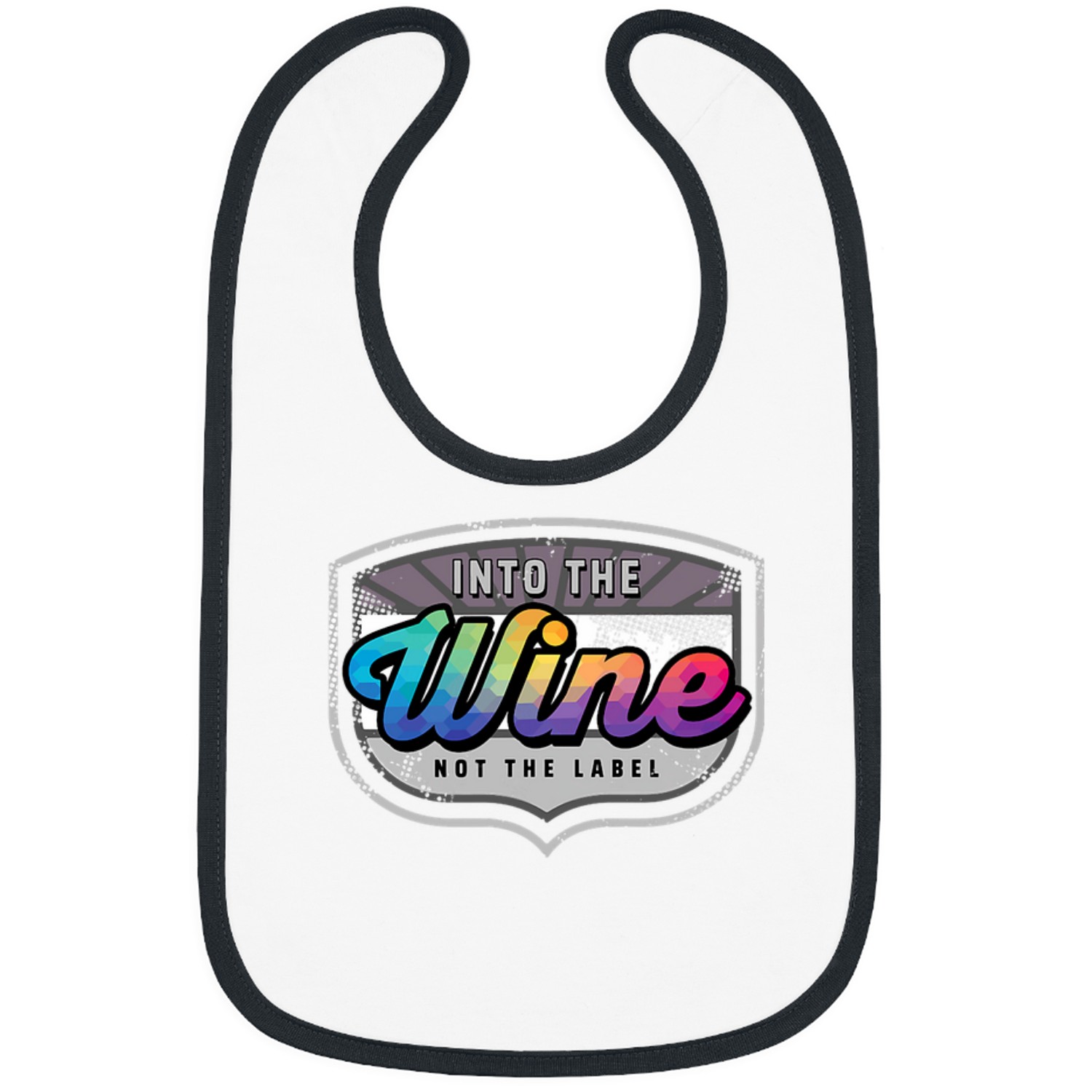 Wines Fun Into the Wines not the Label Pride Bibs