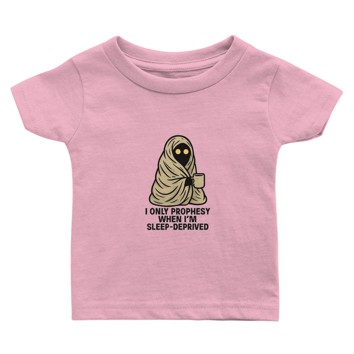 Sleep-Deprived Prophecy Humor Baby T Shirts
