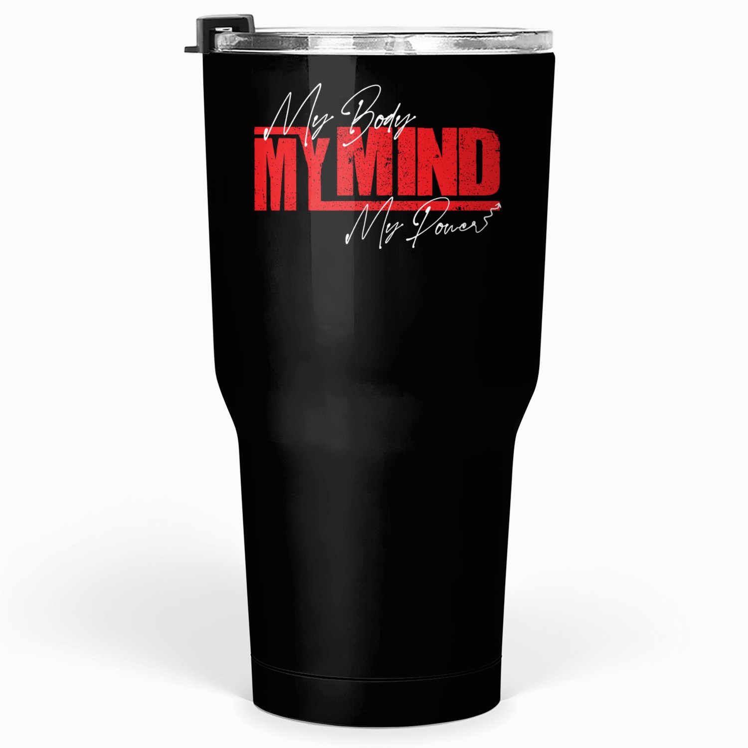 my body my mind my power Tumblers 30 Oz