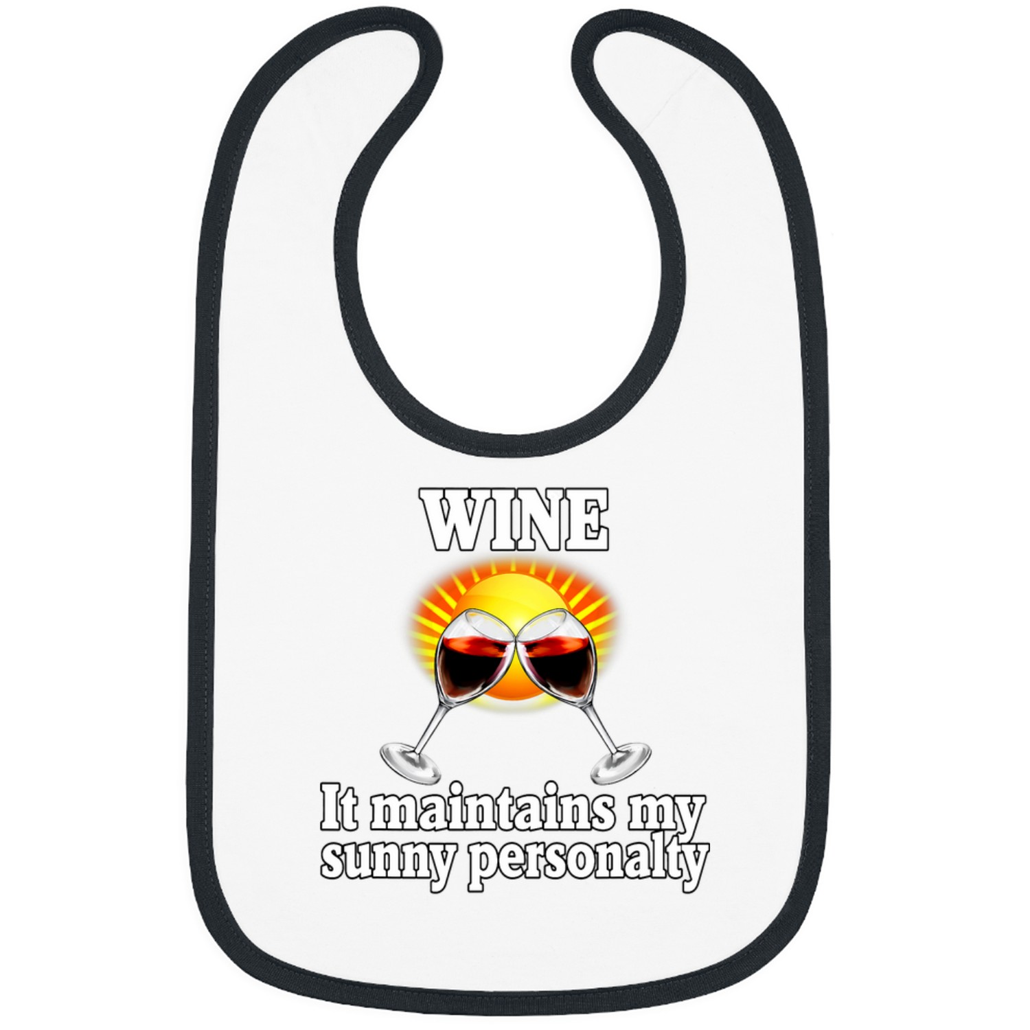 Wines Fun Drinker Wines It Maintains My Sunny Personality Bibs