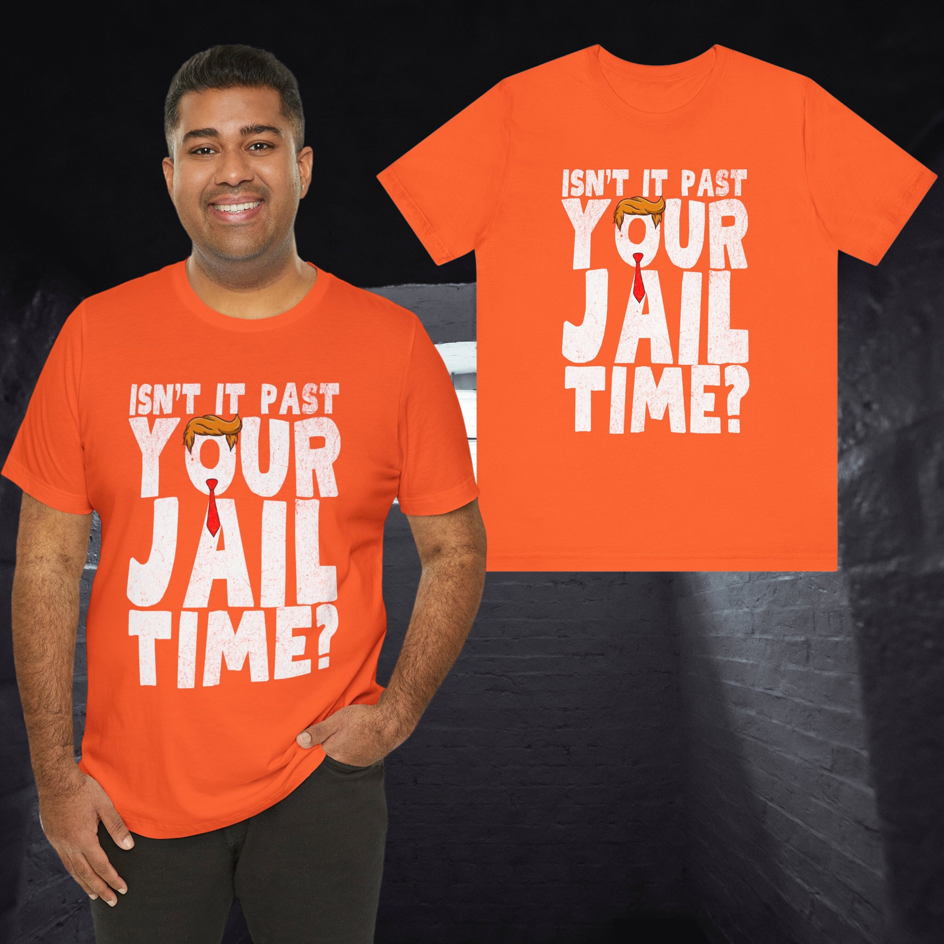 Isn't It Past Your Jail Time Funny 2024 Election Shirt