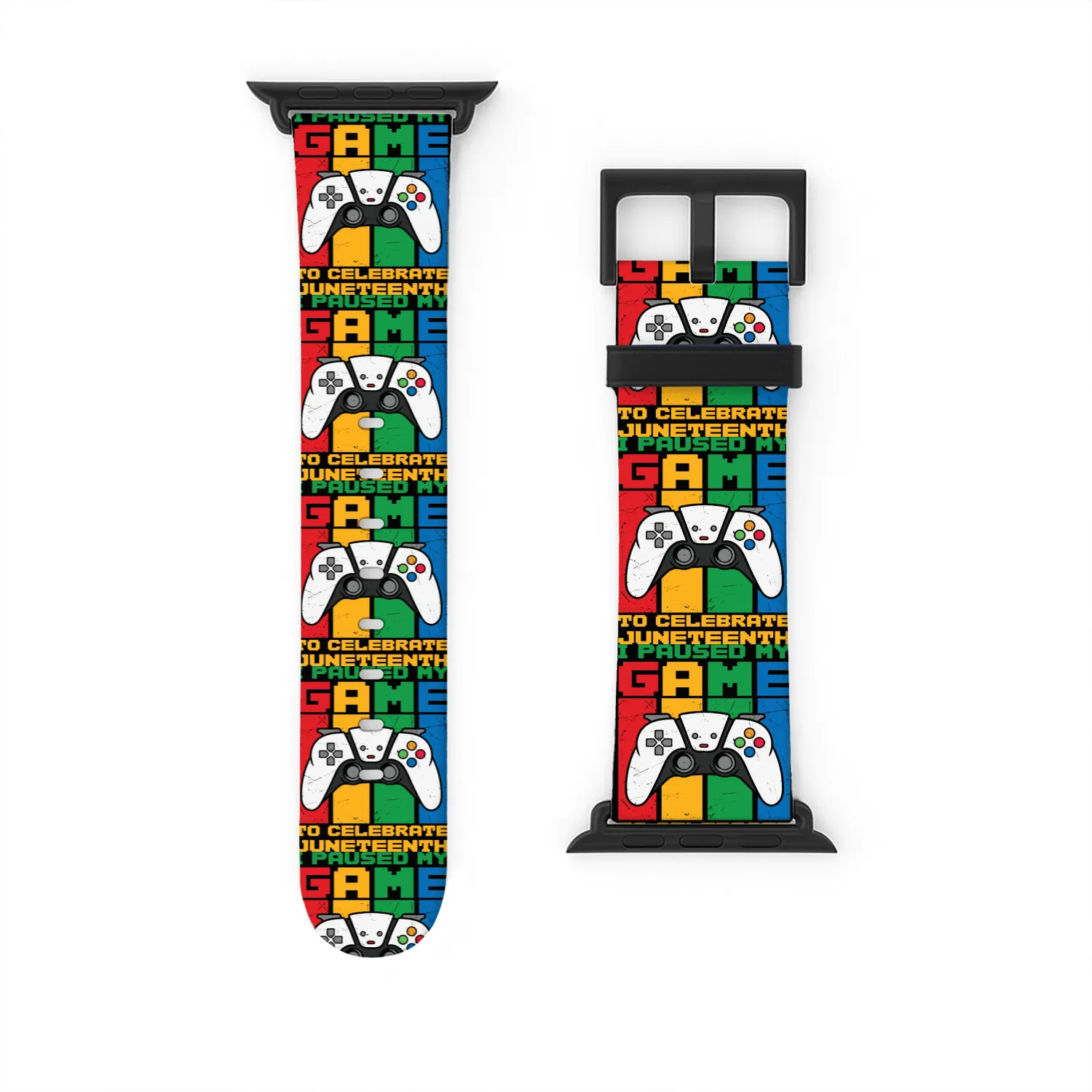 I PAUSED MY GAME TO CELEBRATE JUNETEENTH Watch Bands For Apple Watch