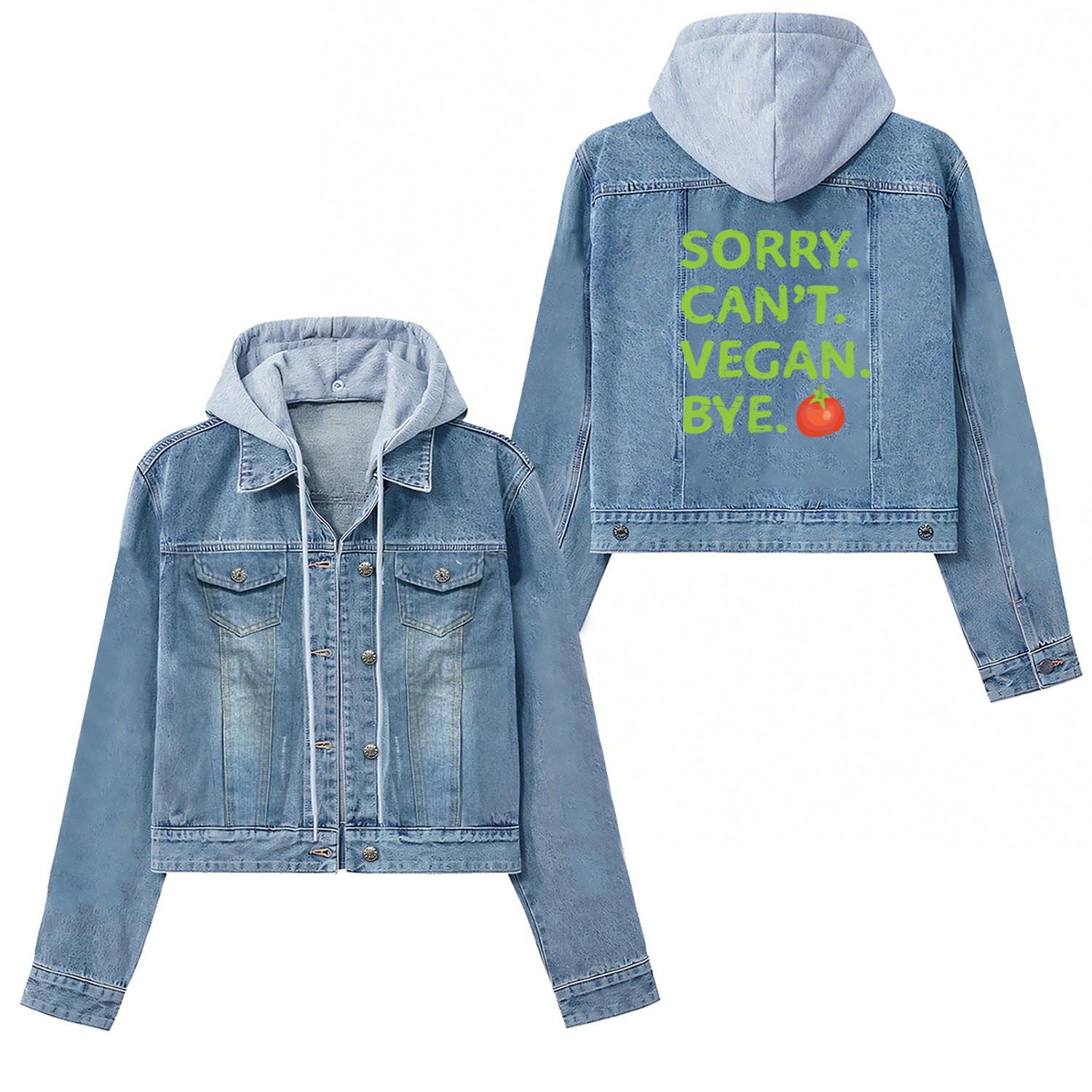 Sorry Can t Vegan Bye Vegetarian Plant Based Women's Denim Jackets
