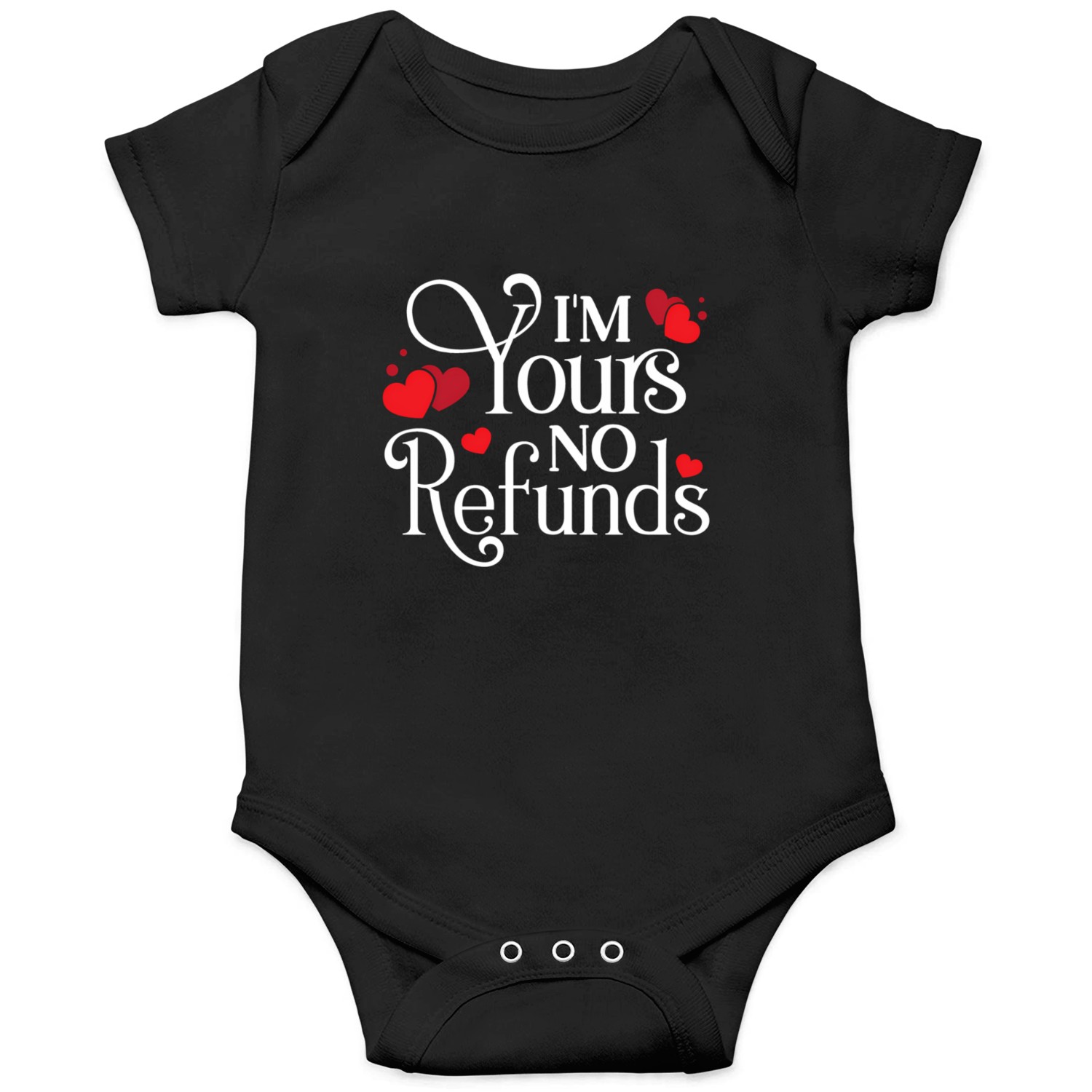 I'M Yours No Refunds Day Onesies