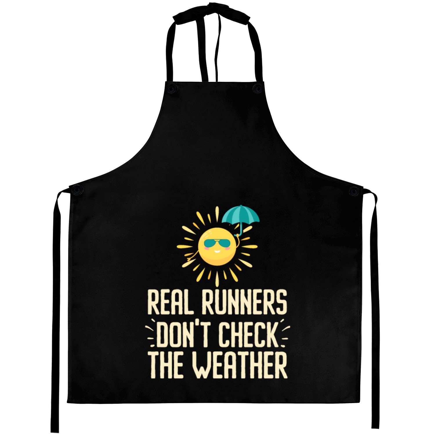 Real Runners Don't Check The Weather - Runner Aprons