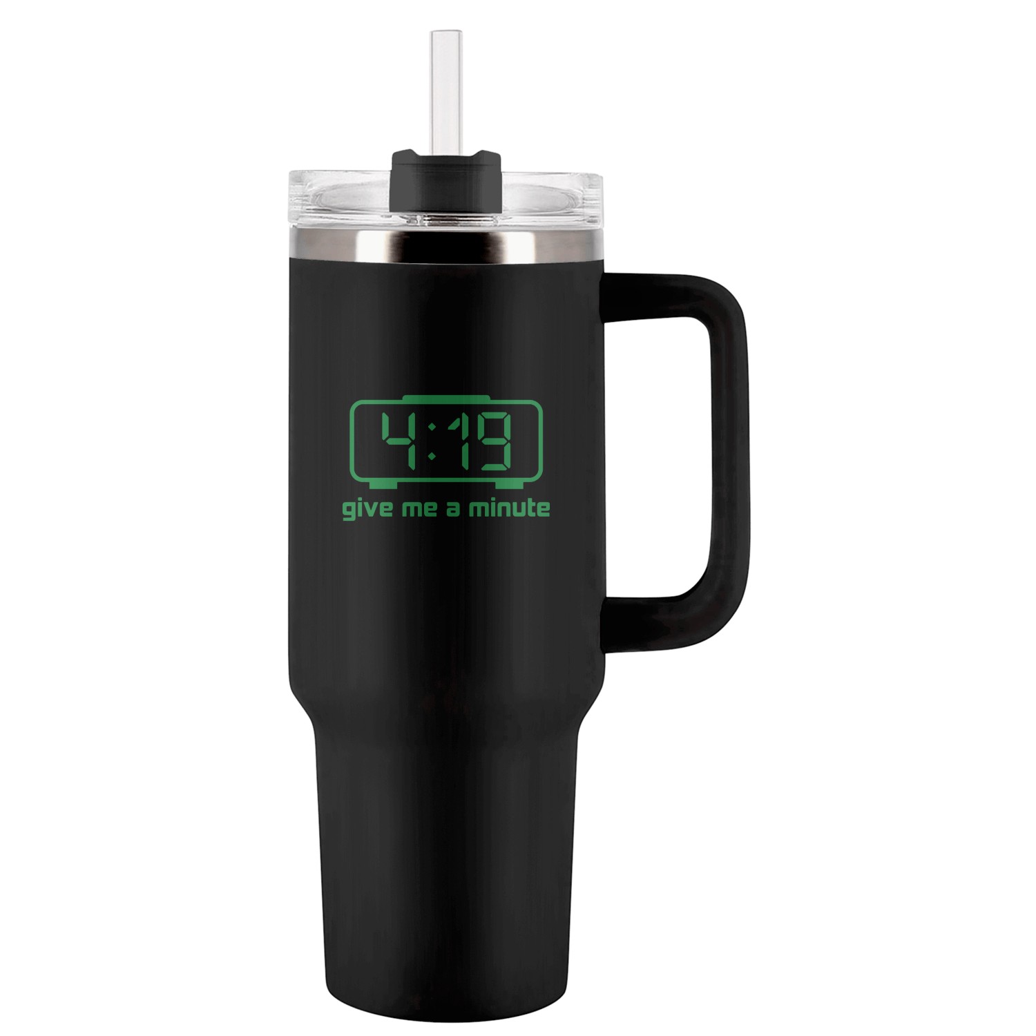 419 Give Me A Minute Tumblers 40 Oz With Handle
