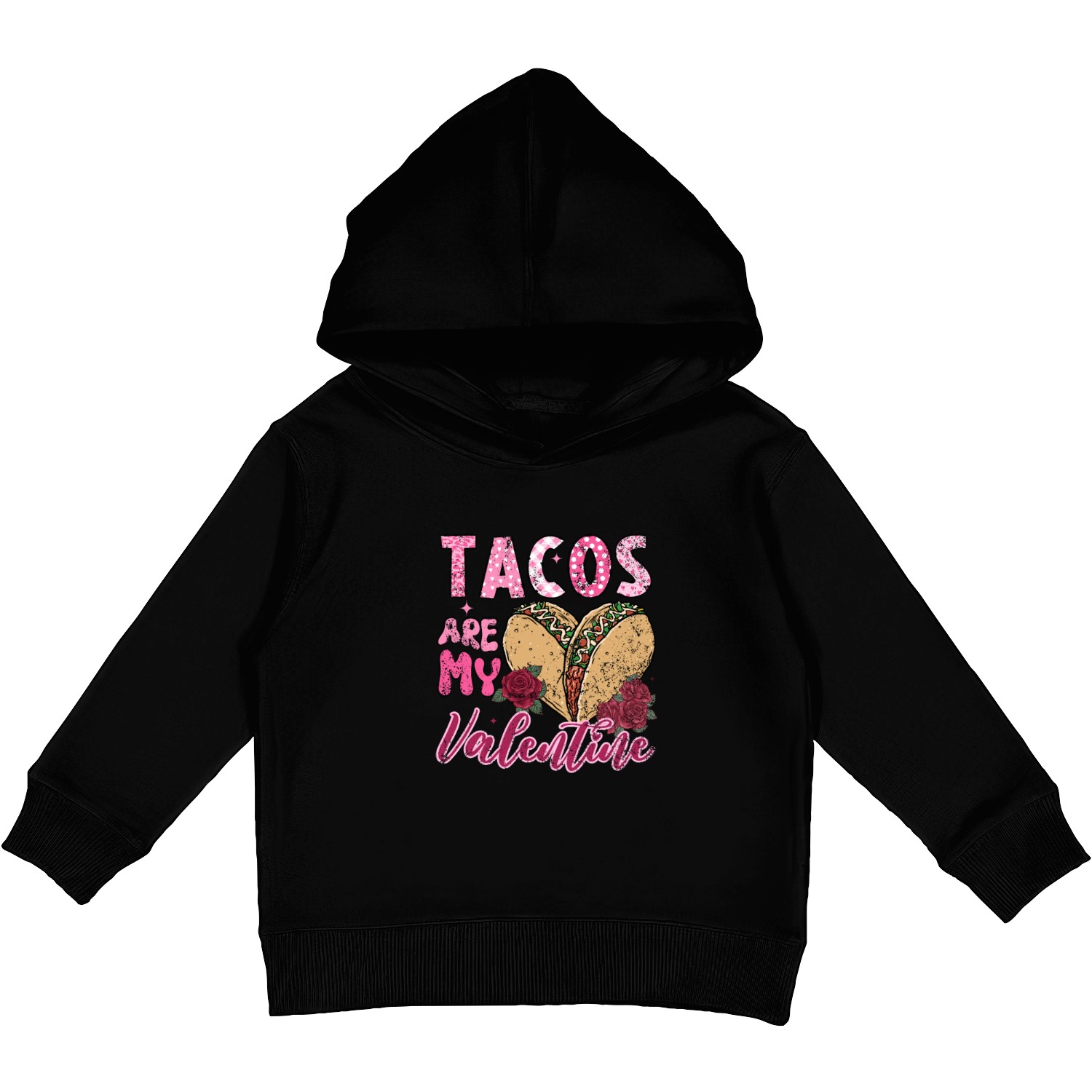 Tacos Are My Valentine I Love Tacos Valentines Day Kids Pullover Hoodies