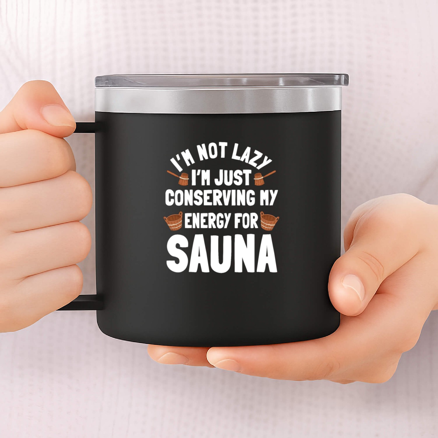 Funny Sauna Quote Heat Relaxation 14oz Stainless Steel Tumblers