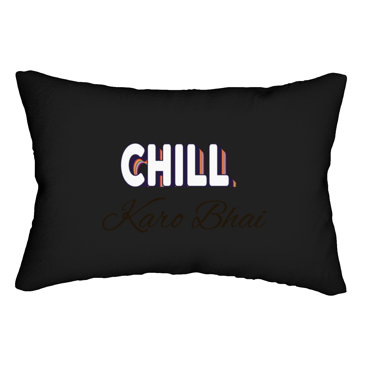 Chill karo bhai (urdu) ' Just chill my dear' Lumbar Pillows