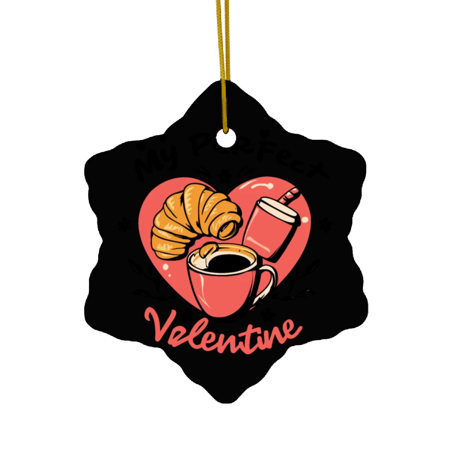 Coffee and Croissant | My Perfect Valentine Ceramic Ornaments