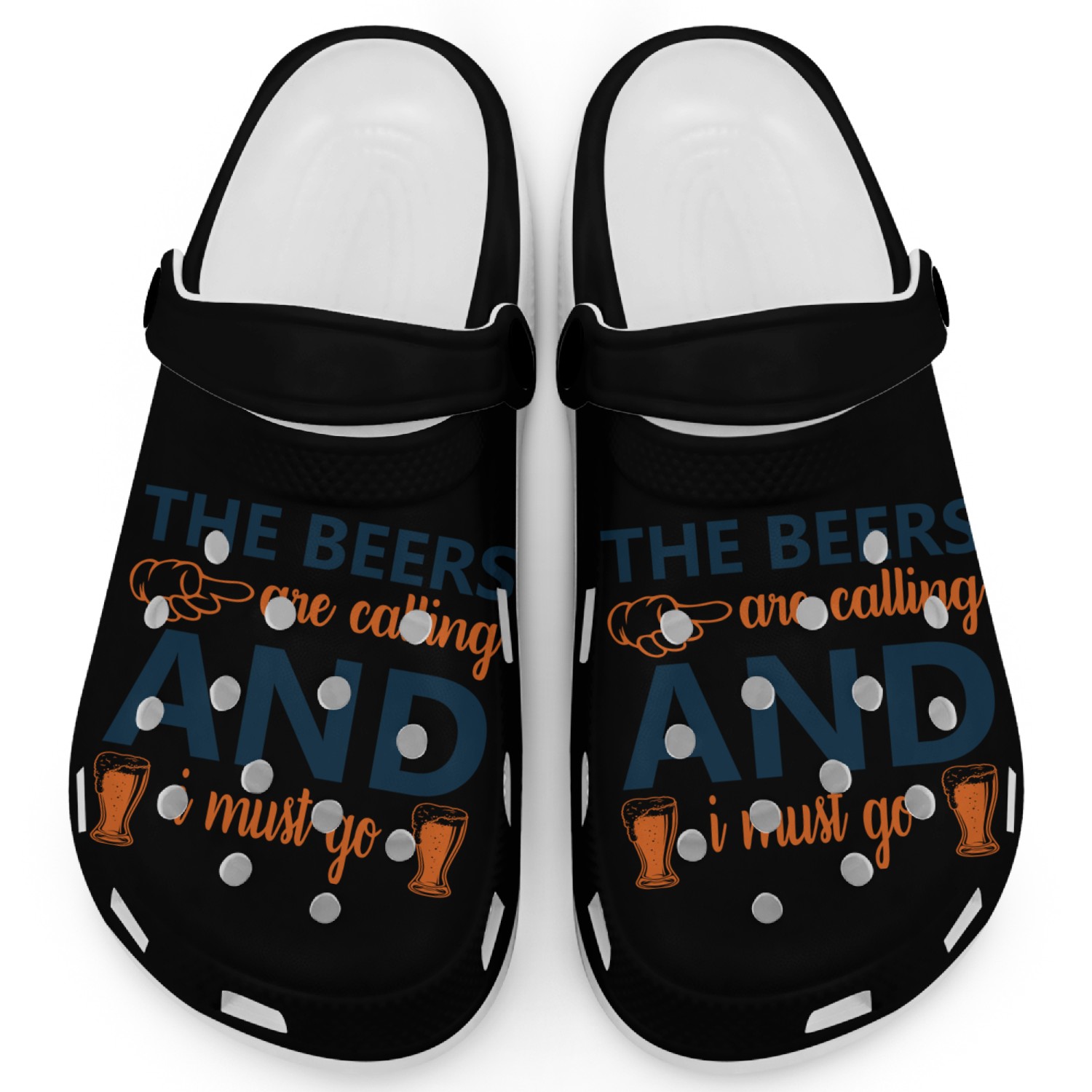 The Beers are calling And I must go Clogs