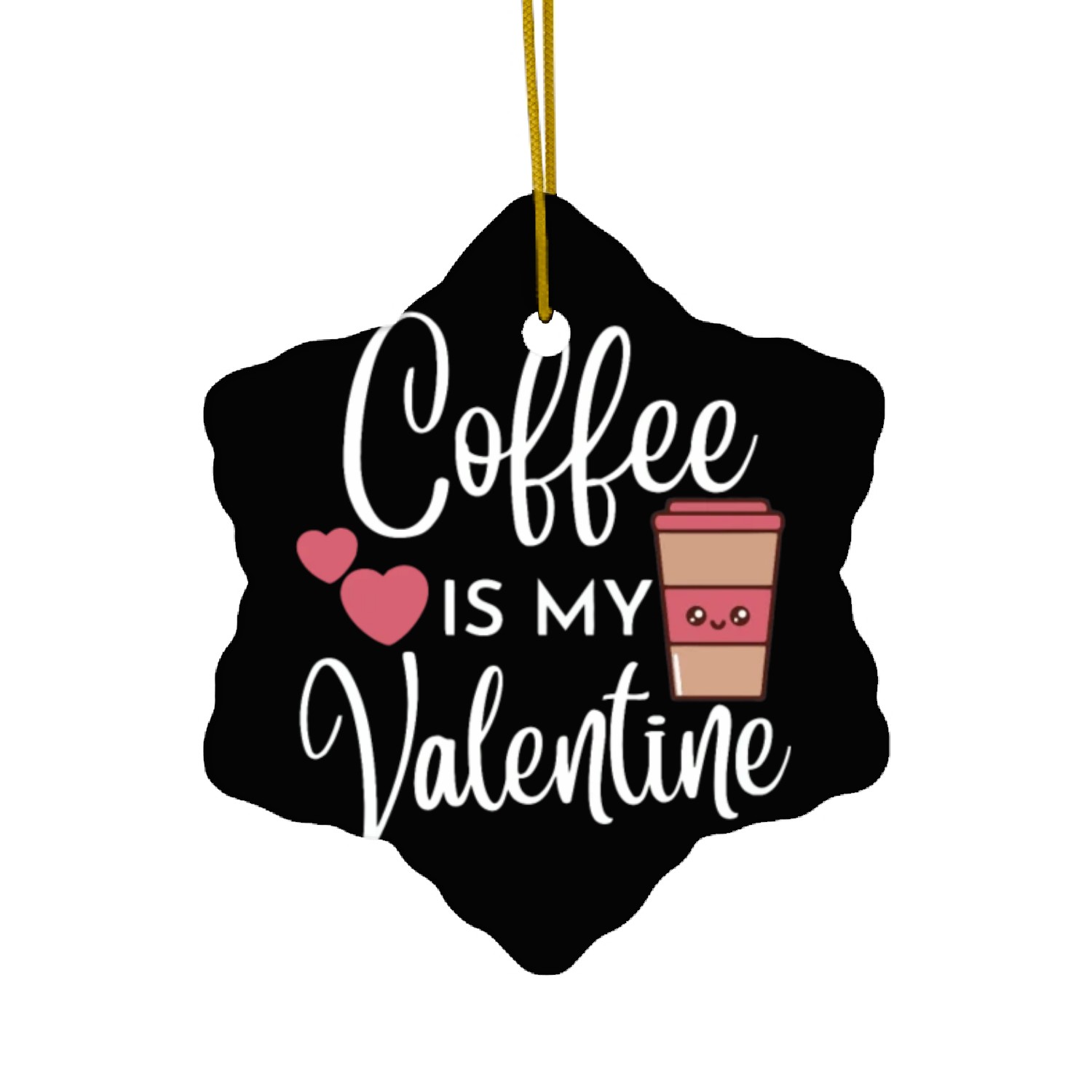 Coffee is My Valentine Ceramic Ornaments Valentines