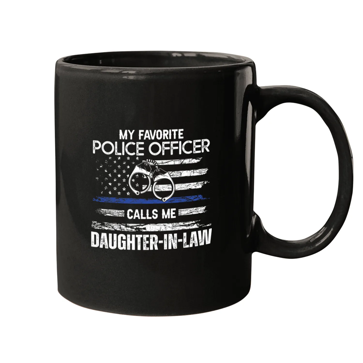 Police Job My Favorite Police Officer Calls Me DaughterinLaw Mugs