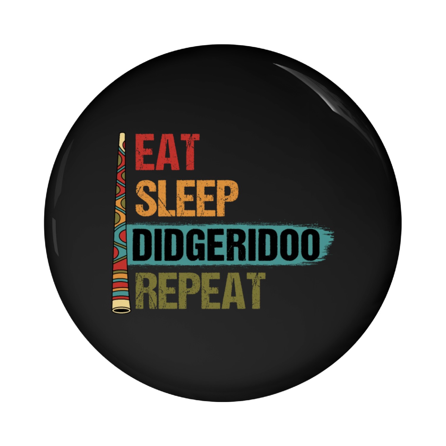 Eat Sleep Repeat Aboriginal Digeridoo Pin Buttons