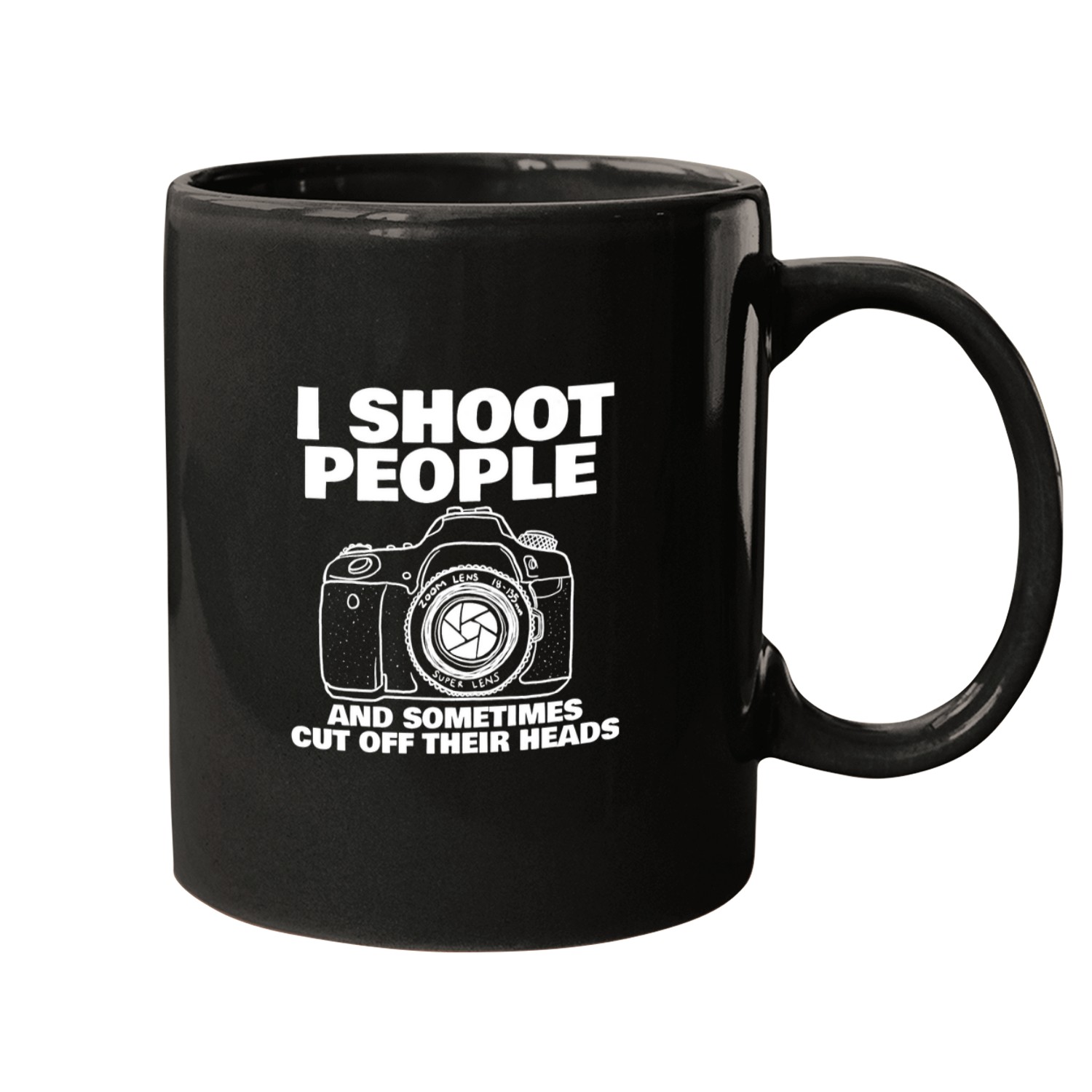 Photographer Job I shoot people and cut off their heads Mugs
