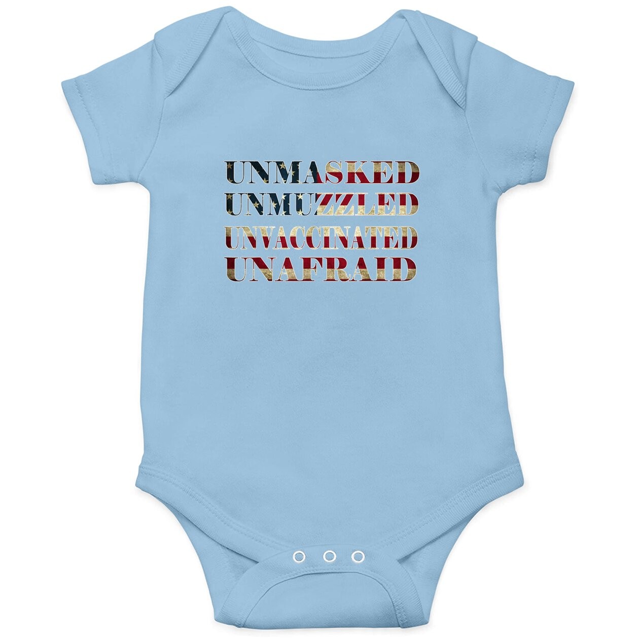 Unmasked Unmuzzled Unvaccinated Unafraid Baby Bodysuit